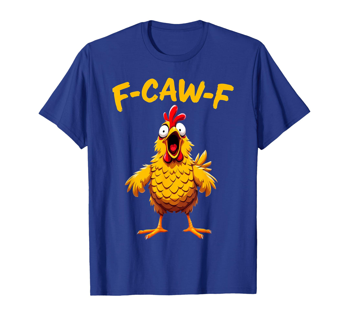 Funny F-Caw-F Chicken Rooster FCAWF Chicken T-Shirt