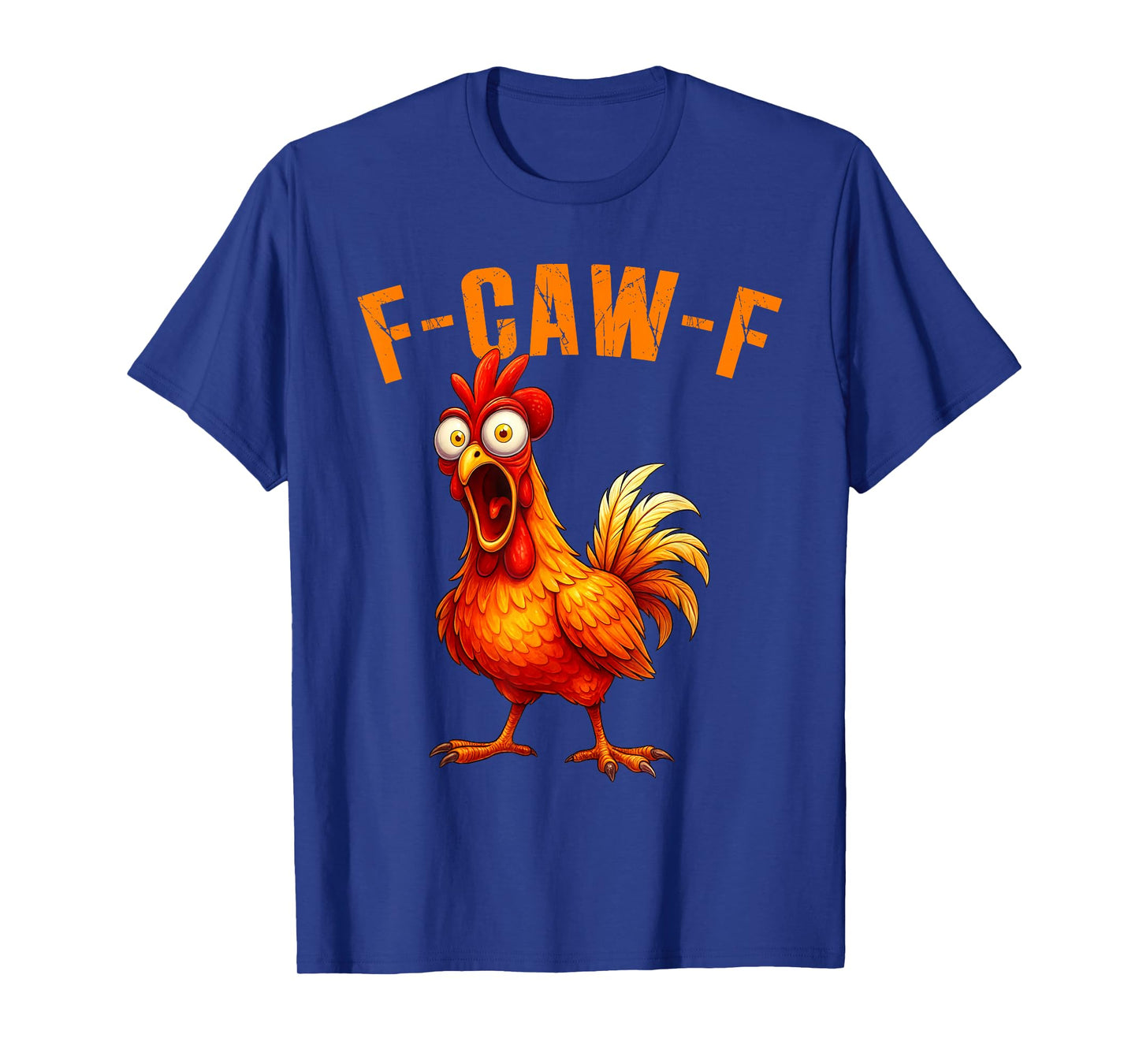 F-Caw-F Funny Chicken Humor F-Caw-F Quote Rooster Meme T-Shirt