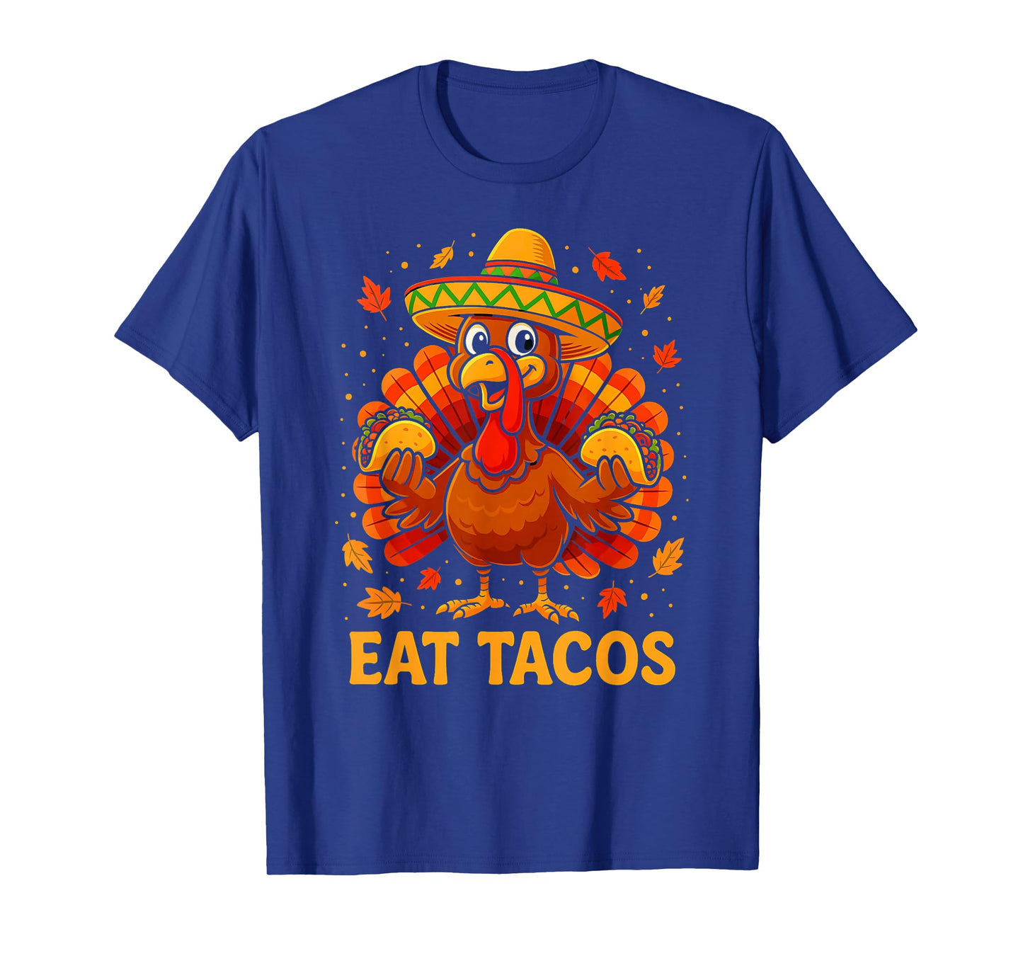 Eat Tacos Turkey Sombrero Funny Thanksgiving Fiesta Design T-Shirt