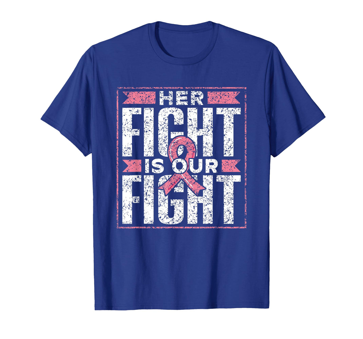 Her Fight Is Our Fight Support Pink Awareness Breast Cancer T-Shirt
