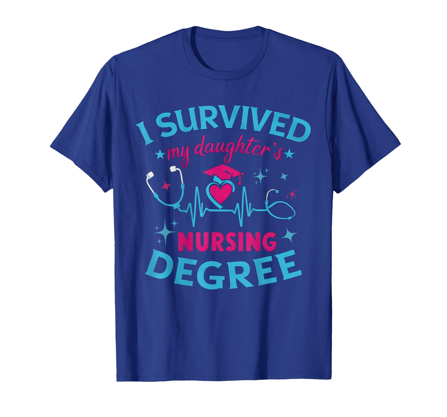 I survived My Daughter's Nursing Degree, Nursing School Girl T-Shirt