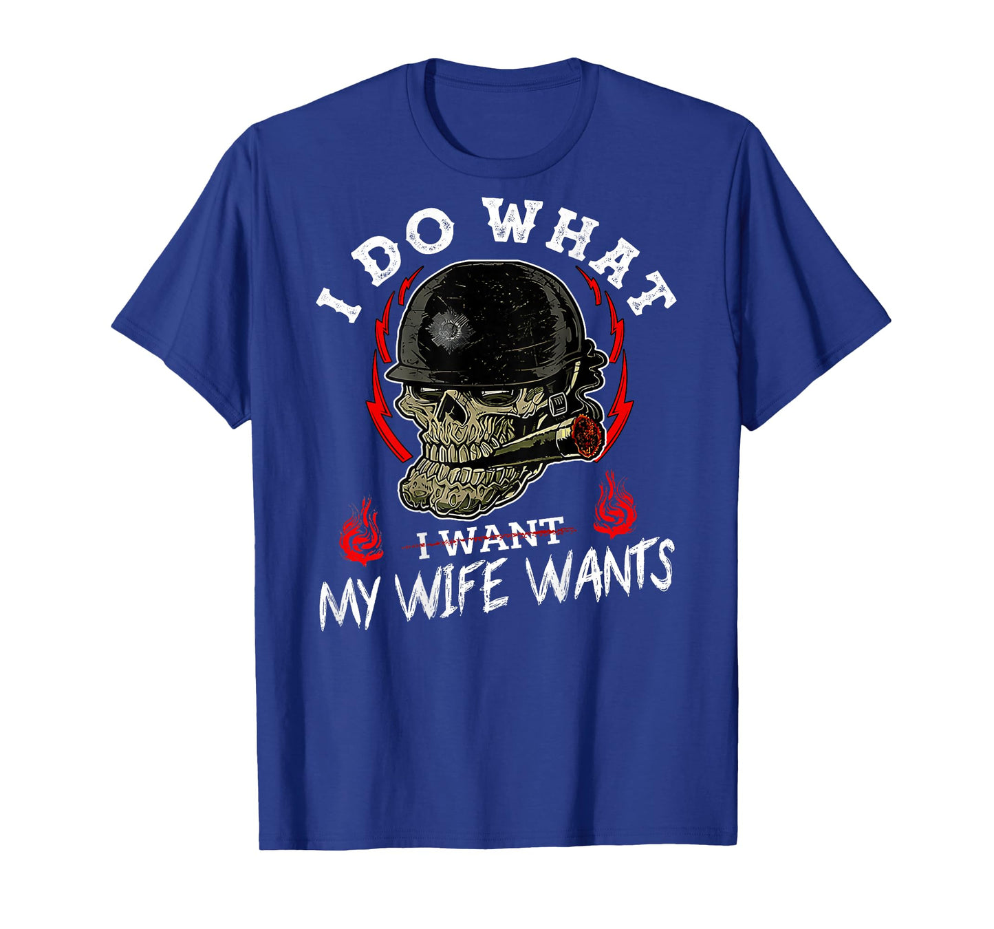 I Do What My Wife's Want Skull Husband Military (On Back) T-Shirt