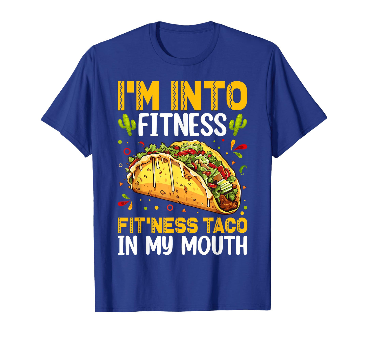 Mens Graphic Funny Im Into Fitness Taco in My Mouth Humor T-Shirt
