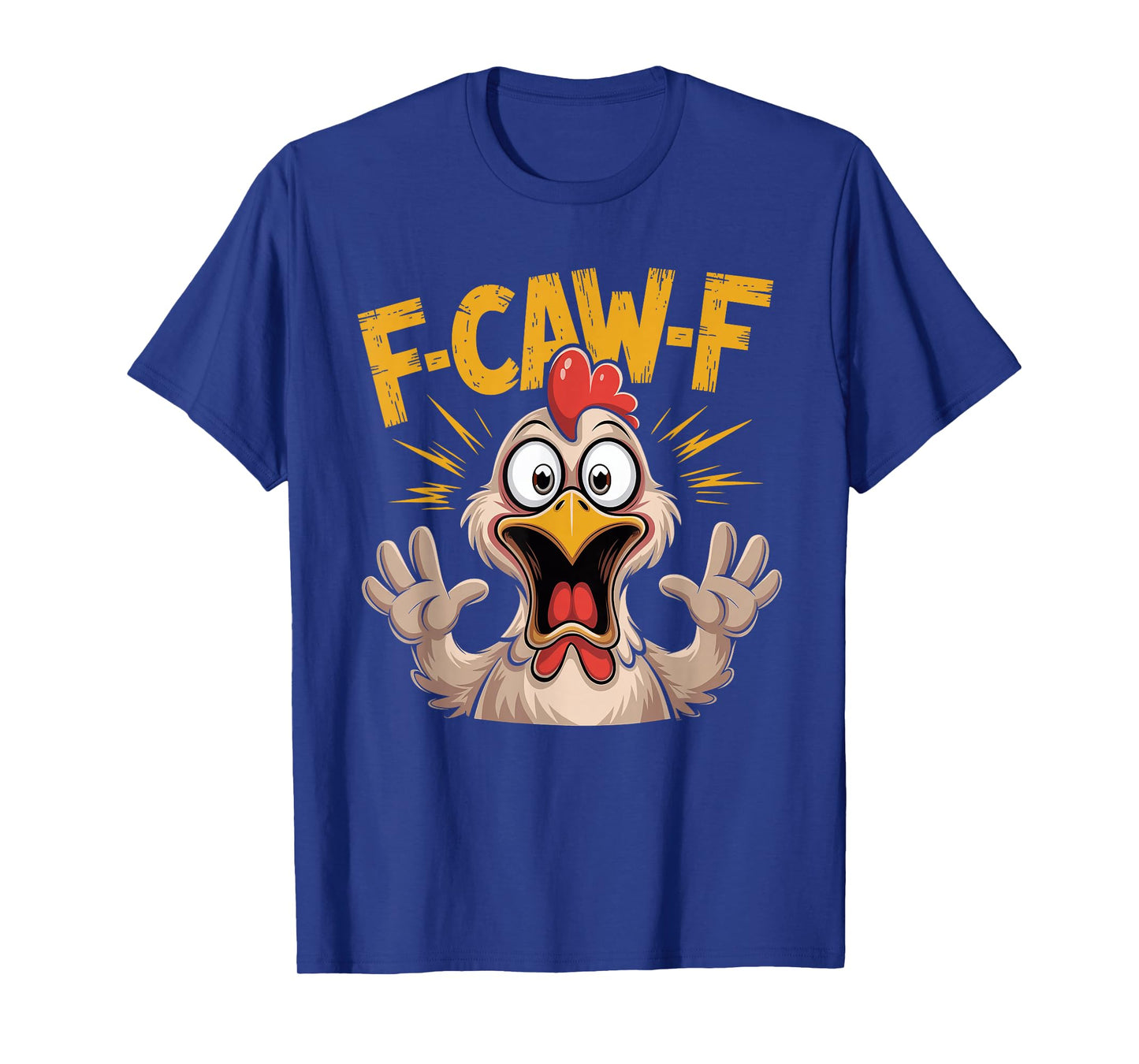 F-Caw-F Chicken Funny F Caw F Rooster FCawF Chicken T-Shirt