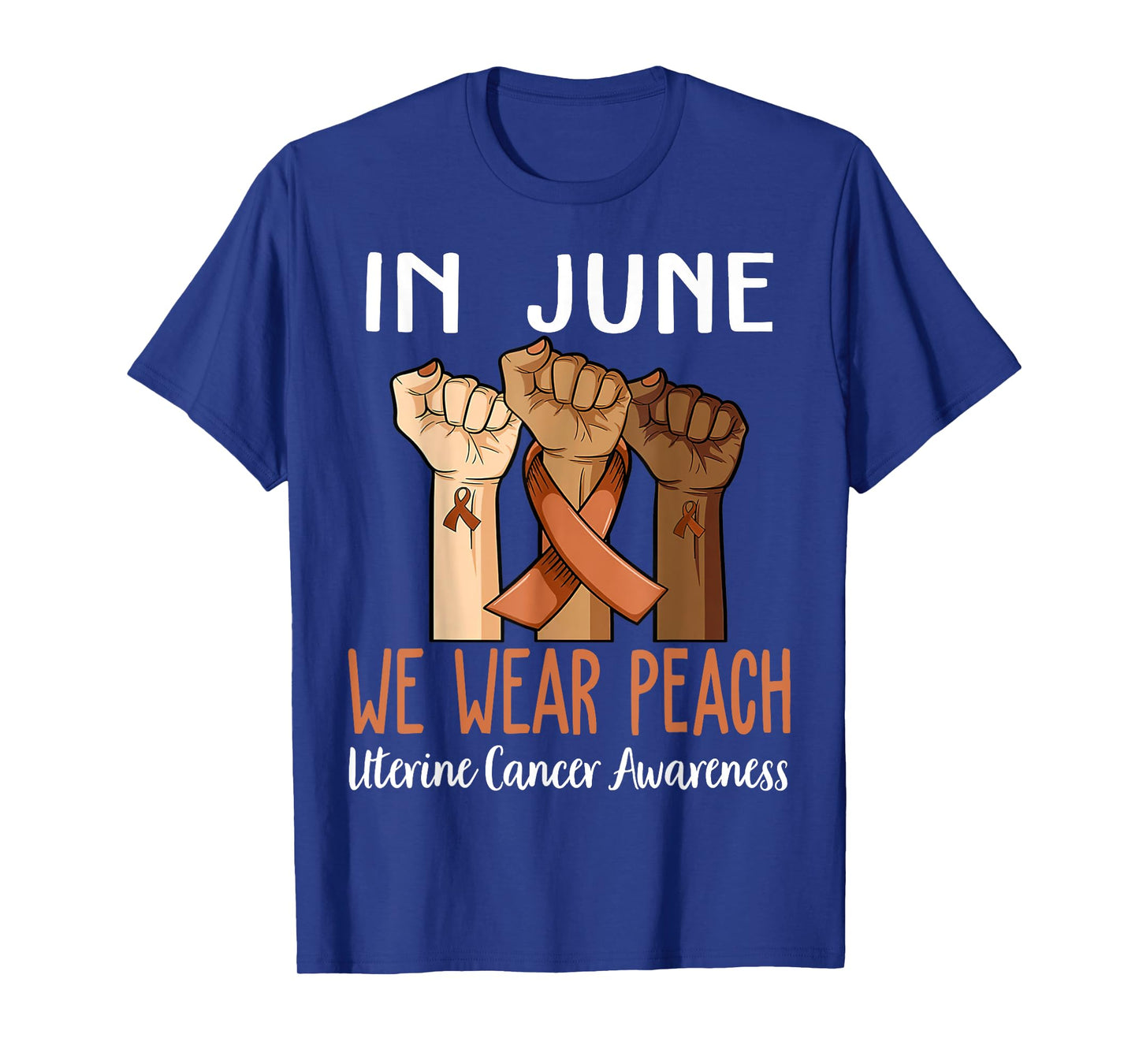 In June We Wear Peach For Uterine Cancer Awareness T-Shirt