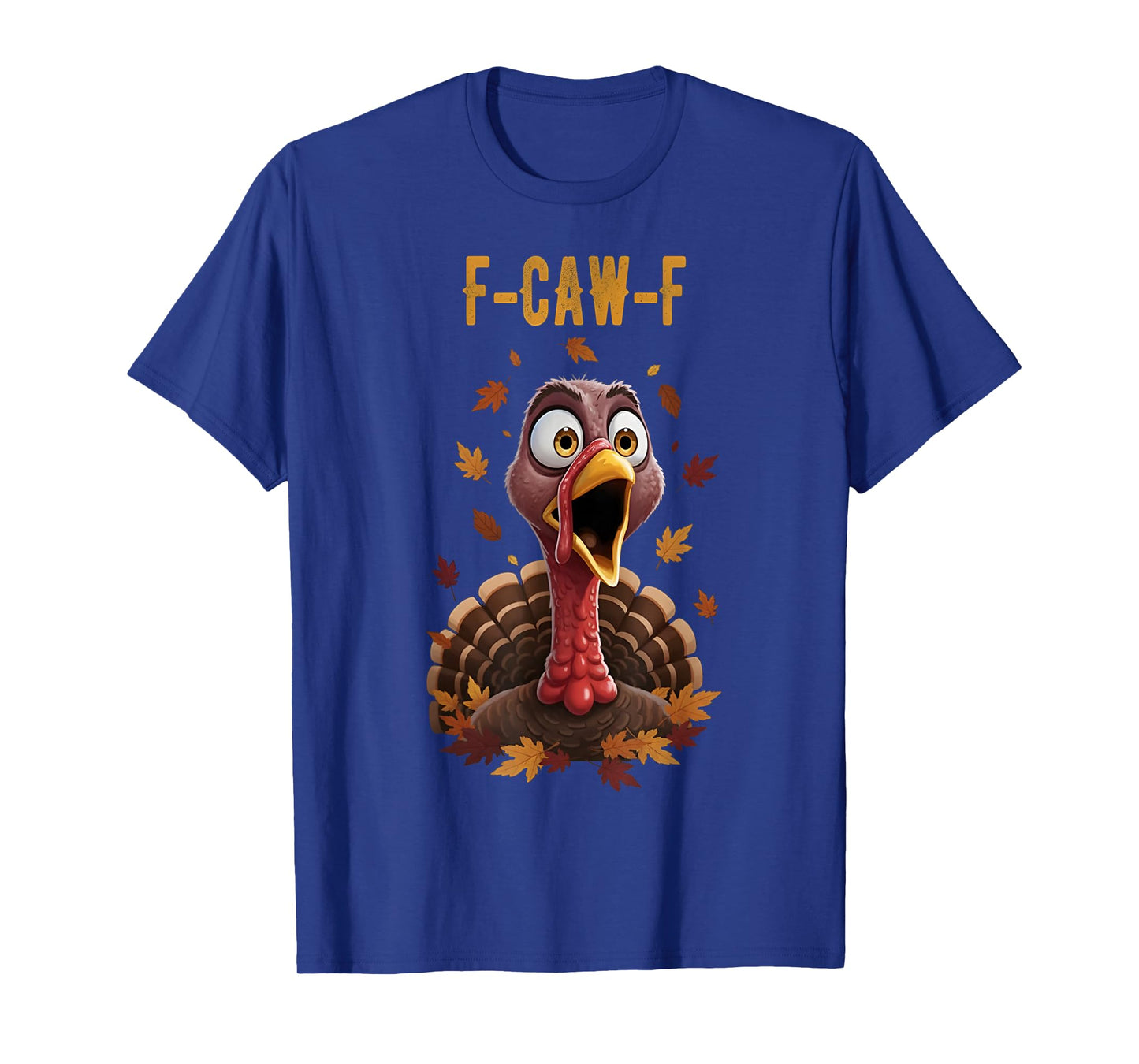 Funny F-Caw-F Turkey Bird F-Caw-F Graphic T-Shirt