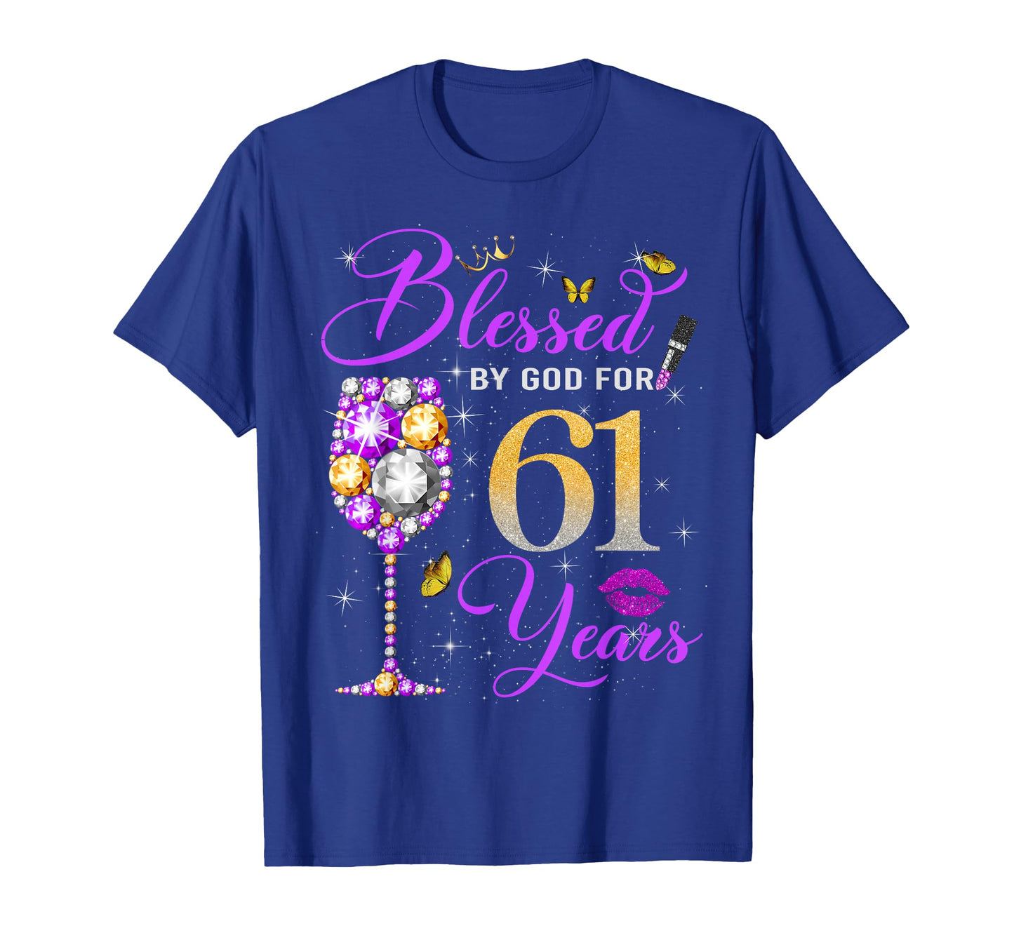 Blessed by God for 61 Years Old Women 61st Birthday Queen T-Shirt - T-Shirt | Royal