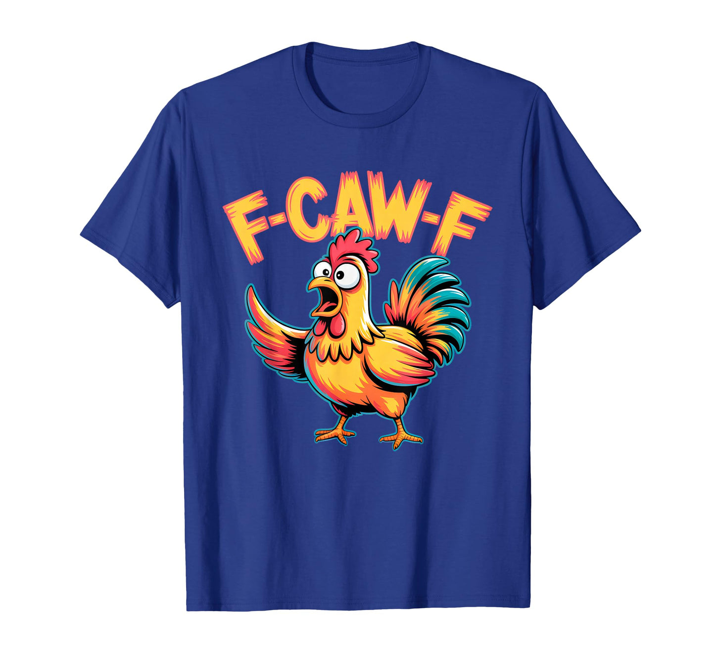 F-Caw-F Chicken Cute Funny FCAWF Rooster Graphic Farm T-Shirt