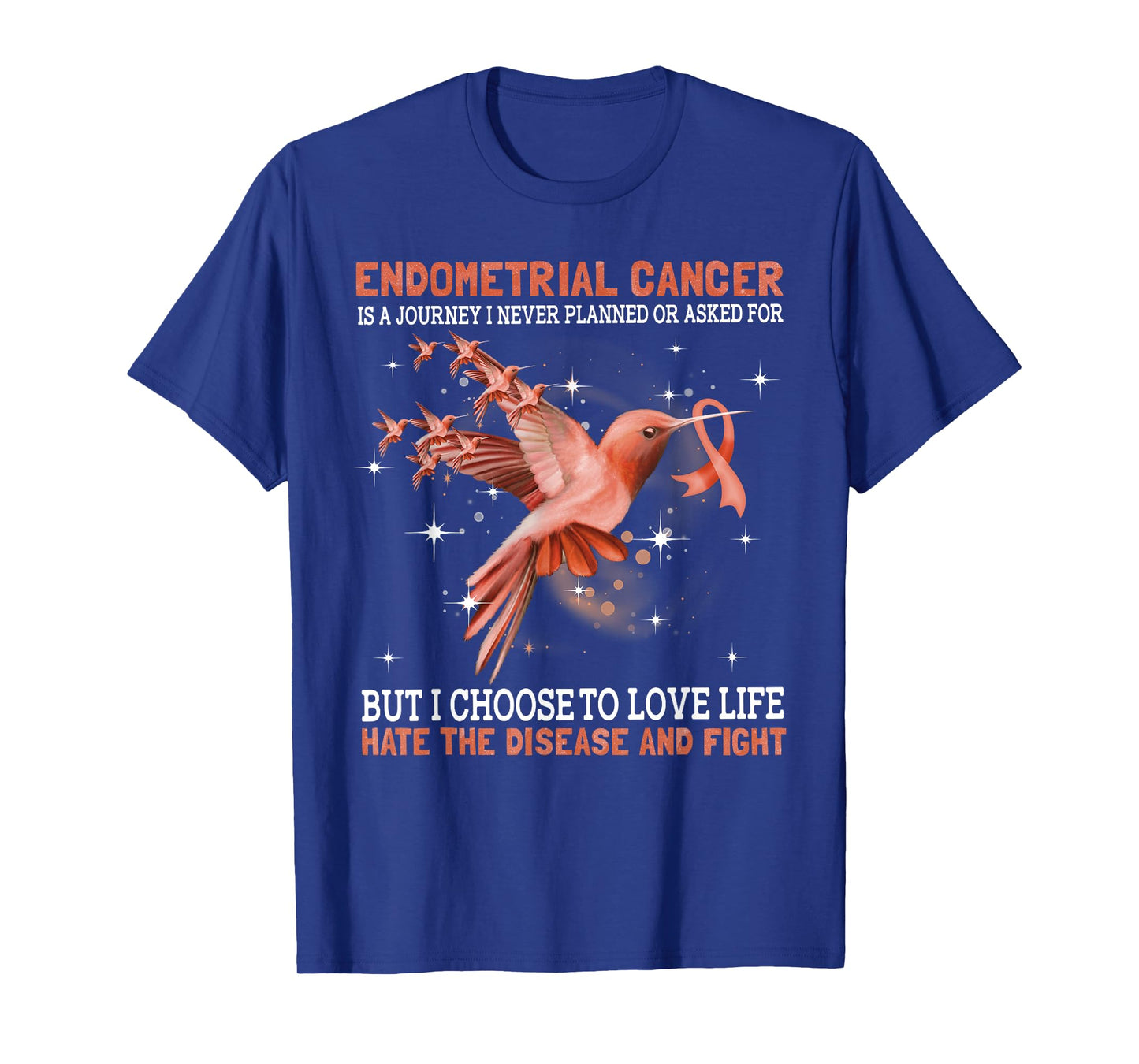 Endometrial Cancer Is A Journey I Never Planned Or Asked For T-Shirt