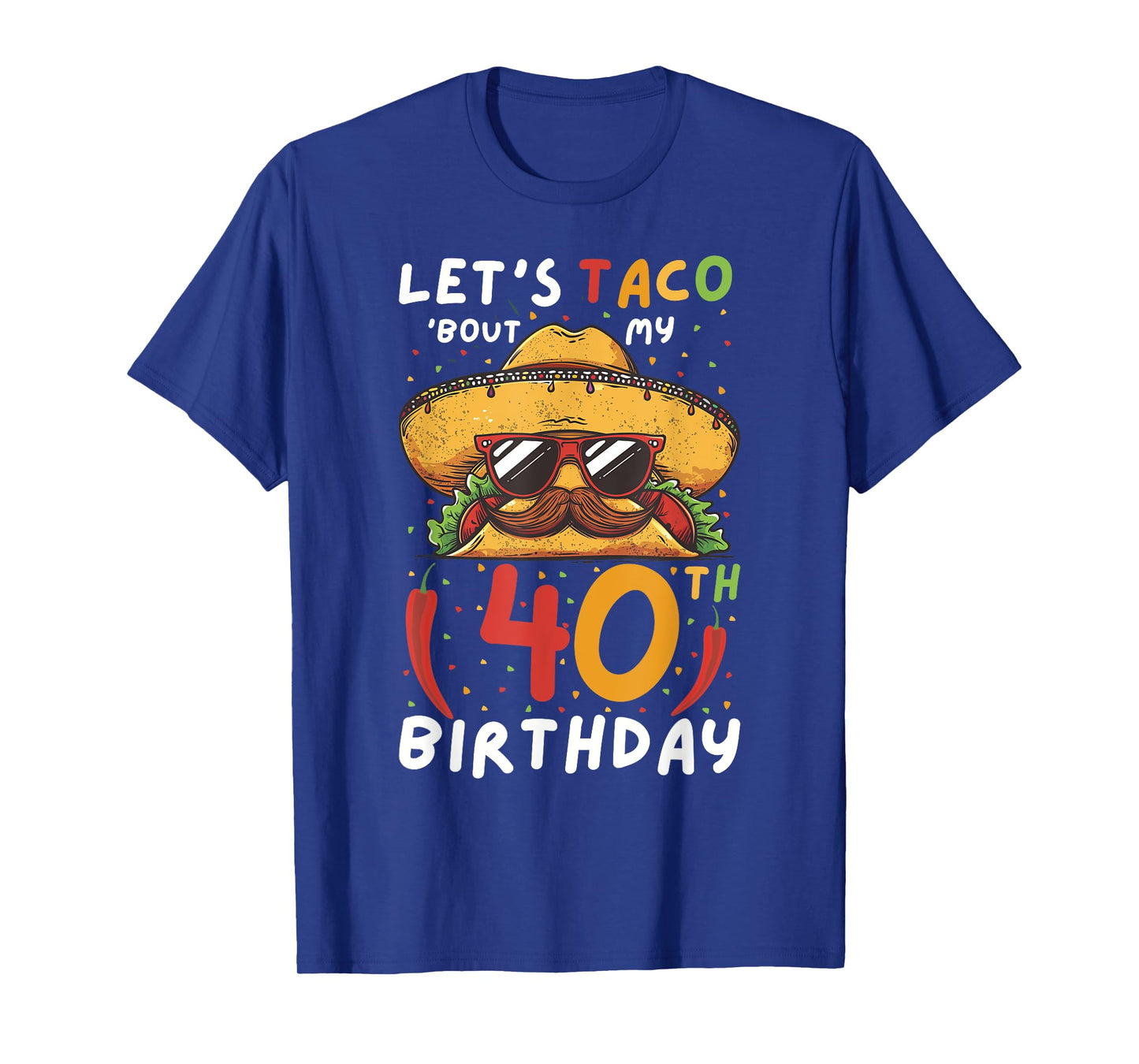 Cinco de mayo 40th birthday taco age 40 mexican birthday T-Shirt