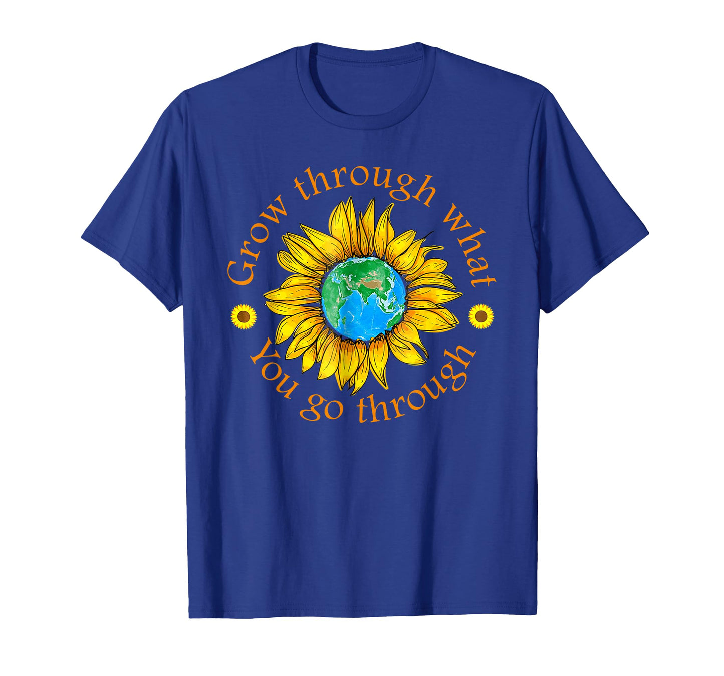Positive Grow Through What You Go Through Sunflower Gifts T-Shirt
