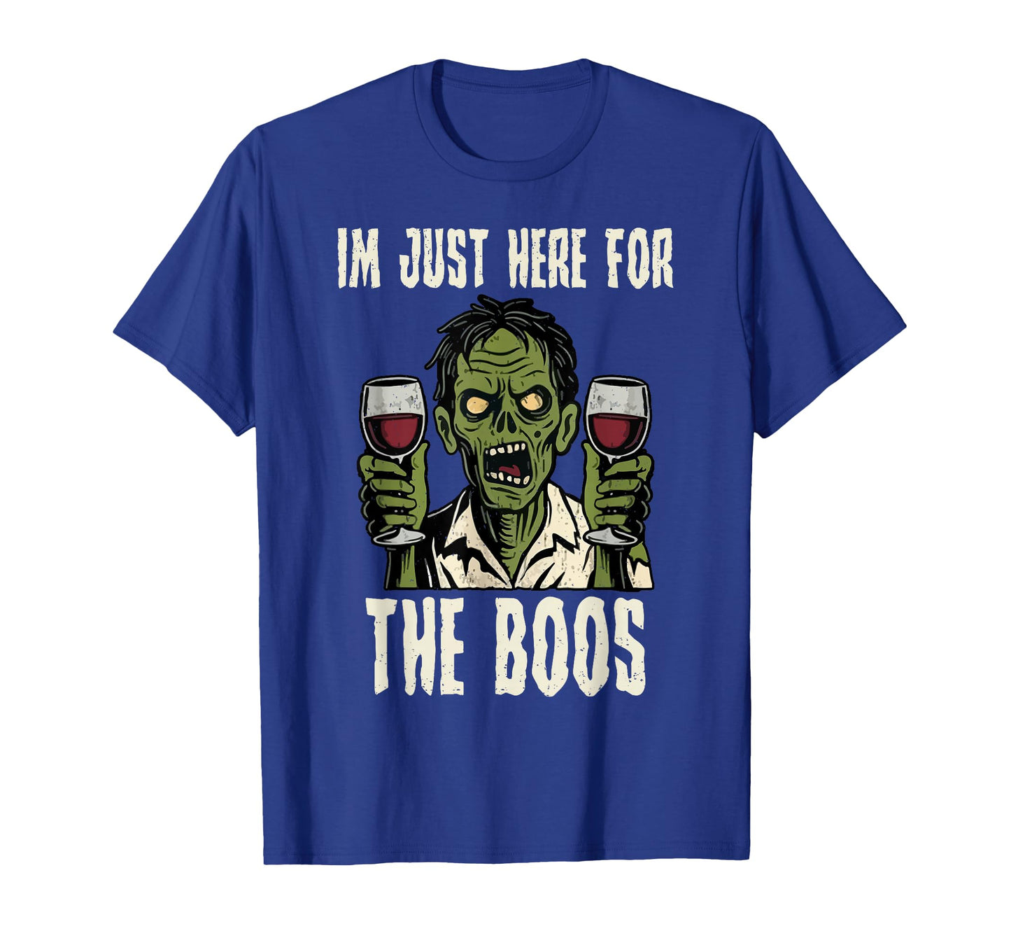 Im Just Here for The Boos Halloween Funny Zombie Men Women T-Shirt