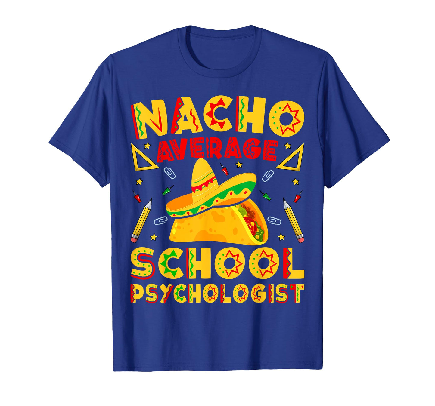 Nacho Average School Psychologist Cinco De Mayo Psychology T-Shirt