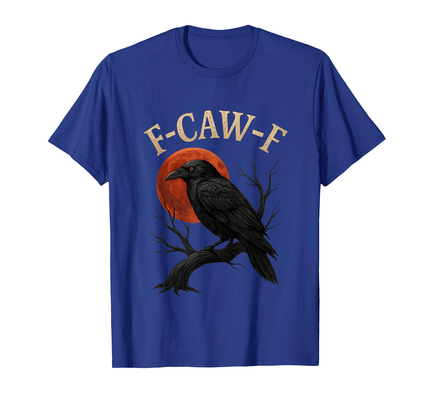 Black Crow F-Caw-F Black Bird Blood Moon Gothic Adult Humor T-Shirt