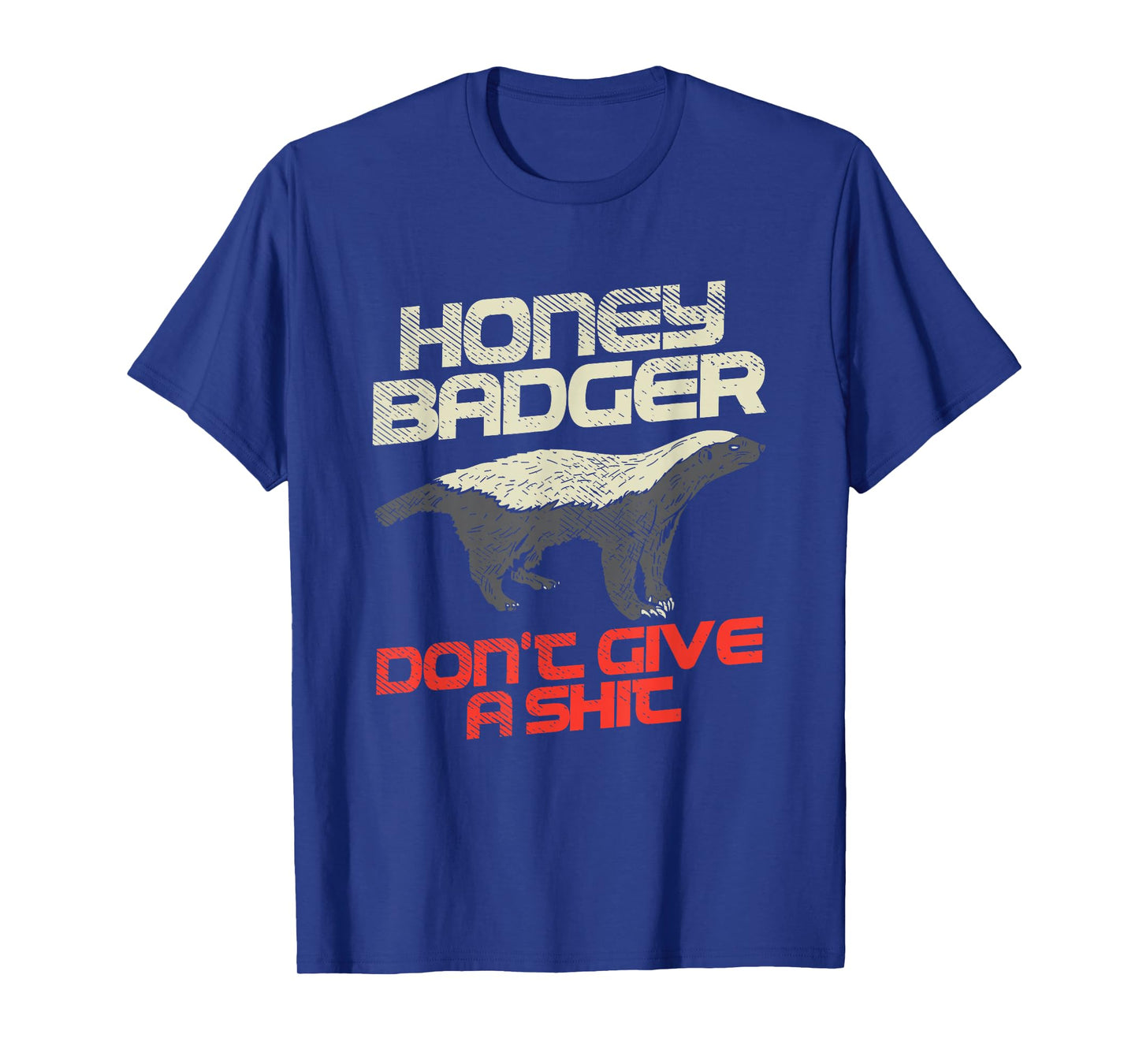 Honey Badger Don't Give A Shit T-Shirt