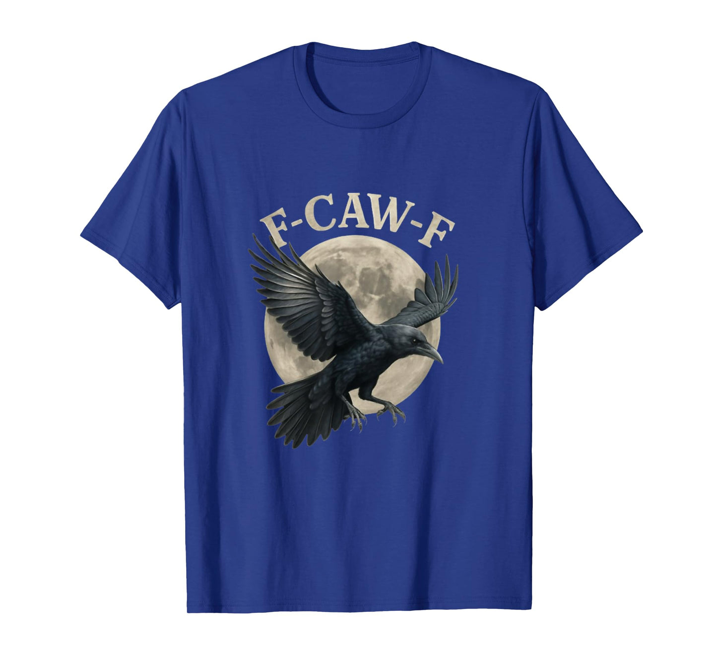 F-CAW-F Crow Funny Graphic F CAW F Novelty T-Shirt