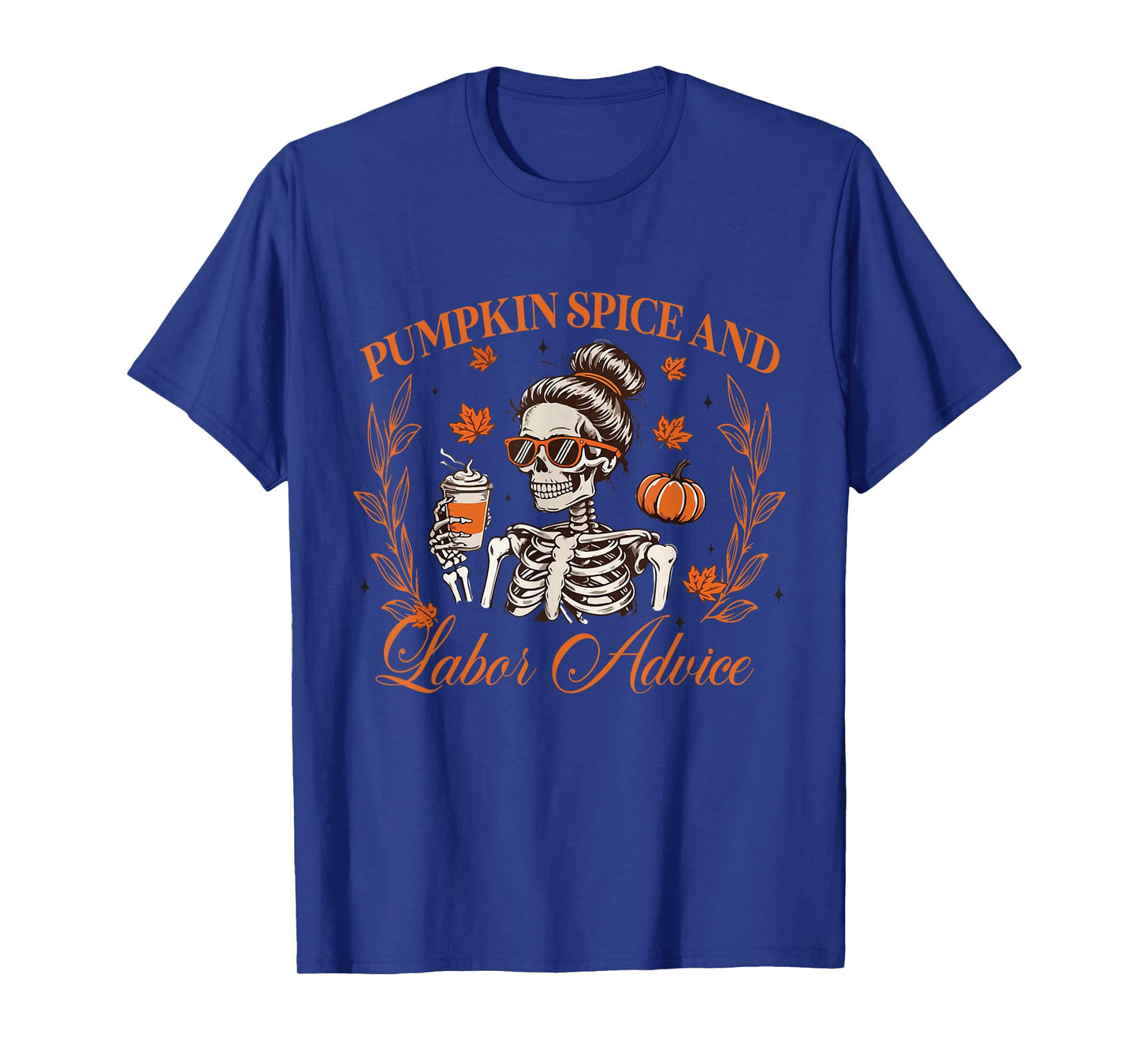 Autumn Spice and Birth Advice Skeleton Coffee Nurse Gift T-Shirt