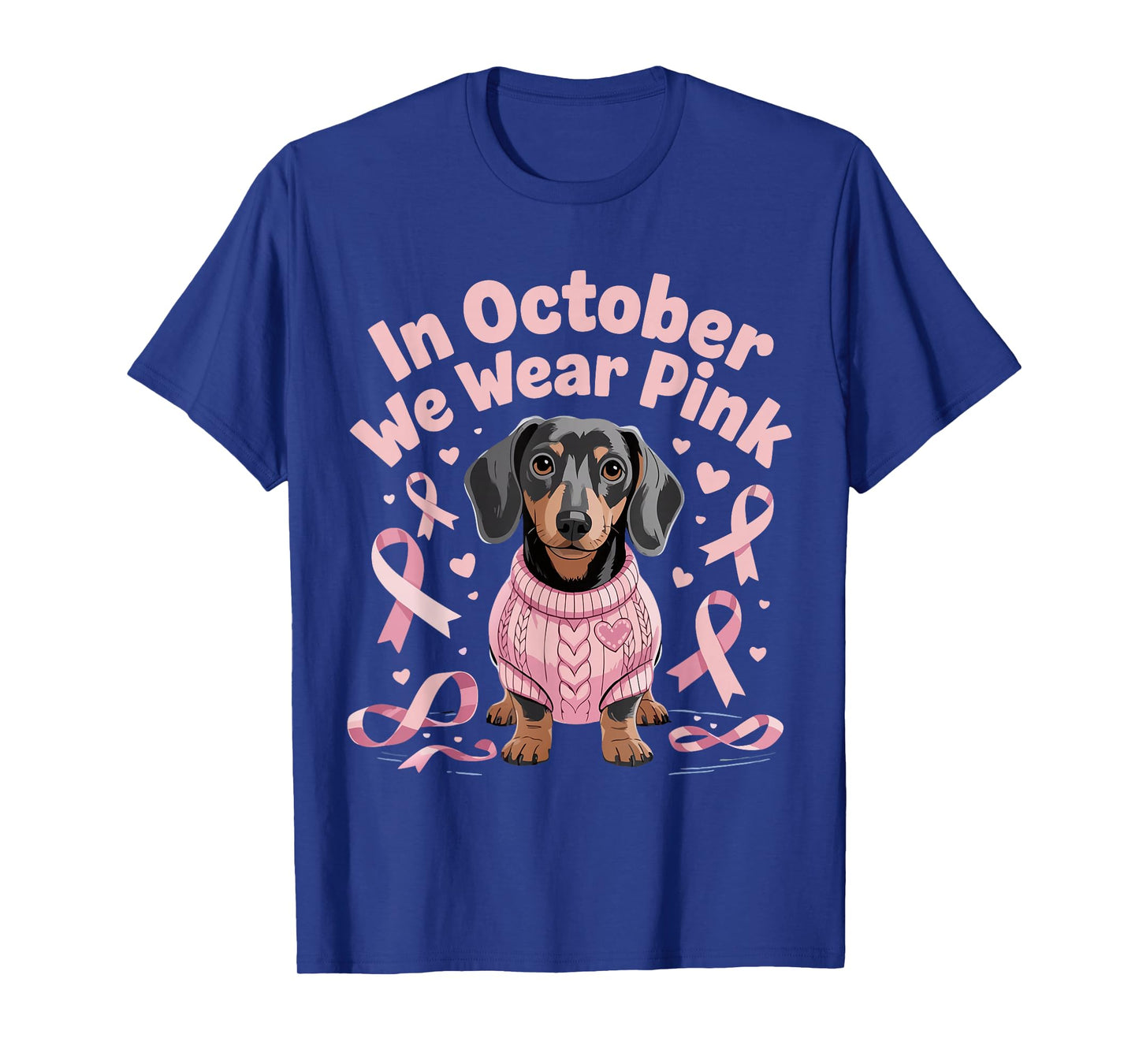 Dachshund Breast Cancer Awareness in October We Wear Pink T-Shirt