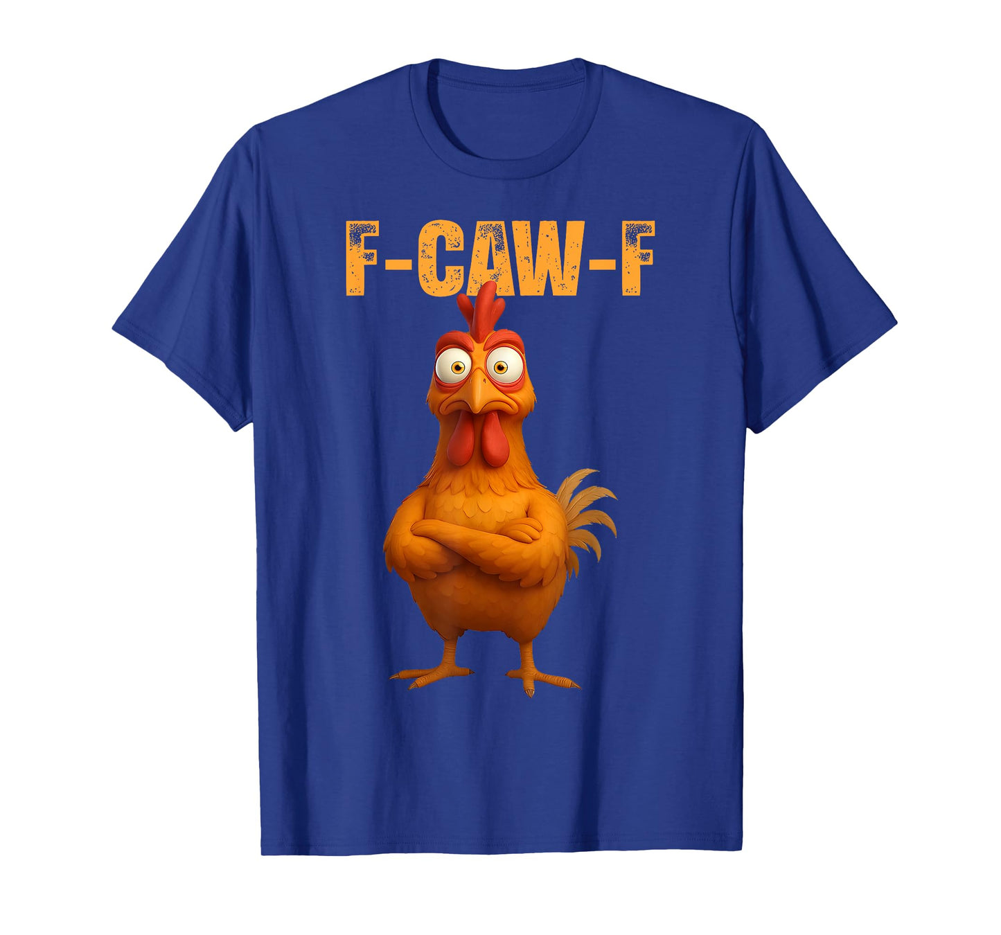 Funny F-Caw-F Chicken FCAWF Chicken T-Shirt