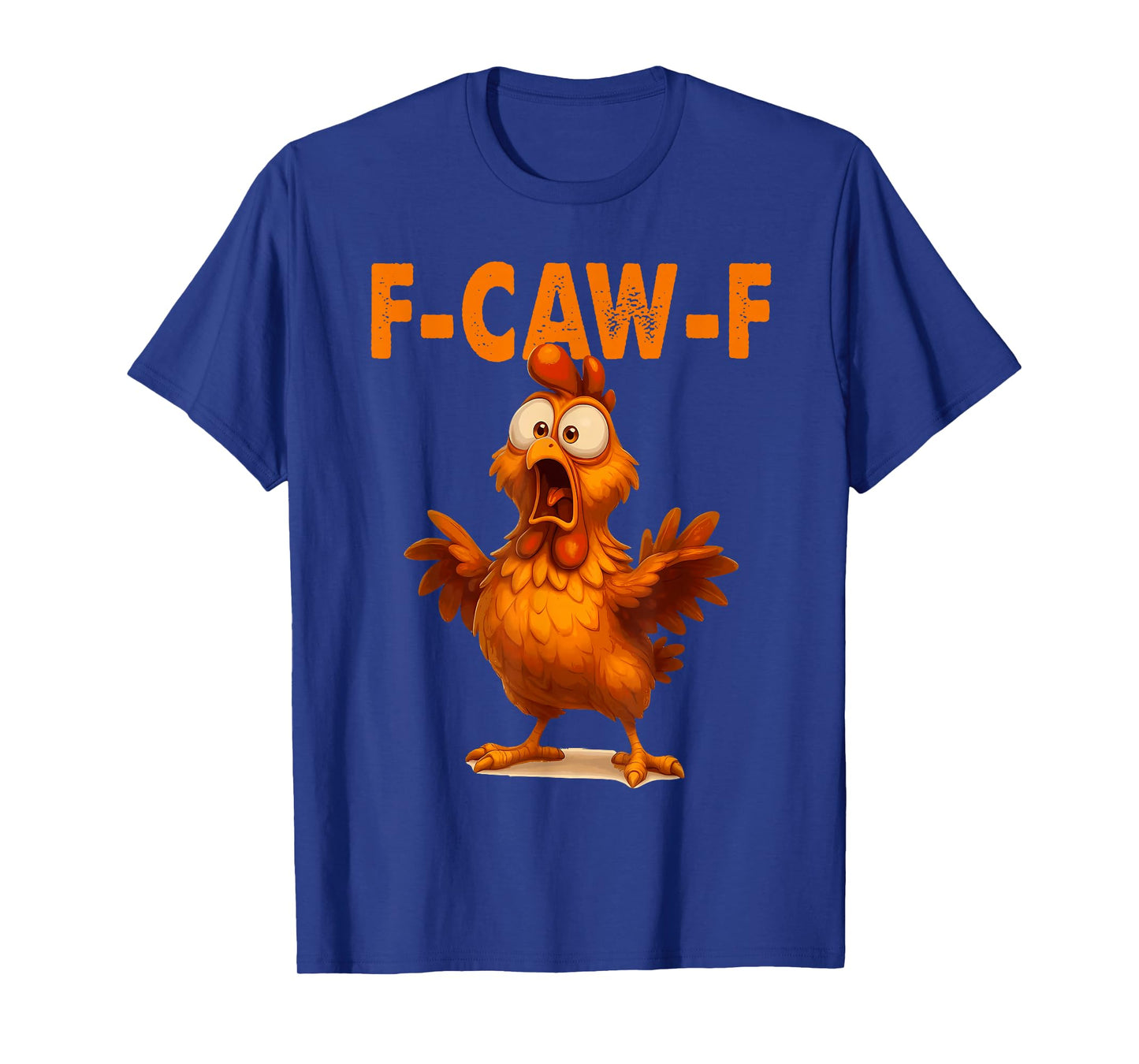 Funny F-Caw-F Chicken FCAWF Chicken T-Shirt