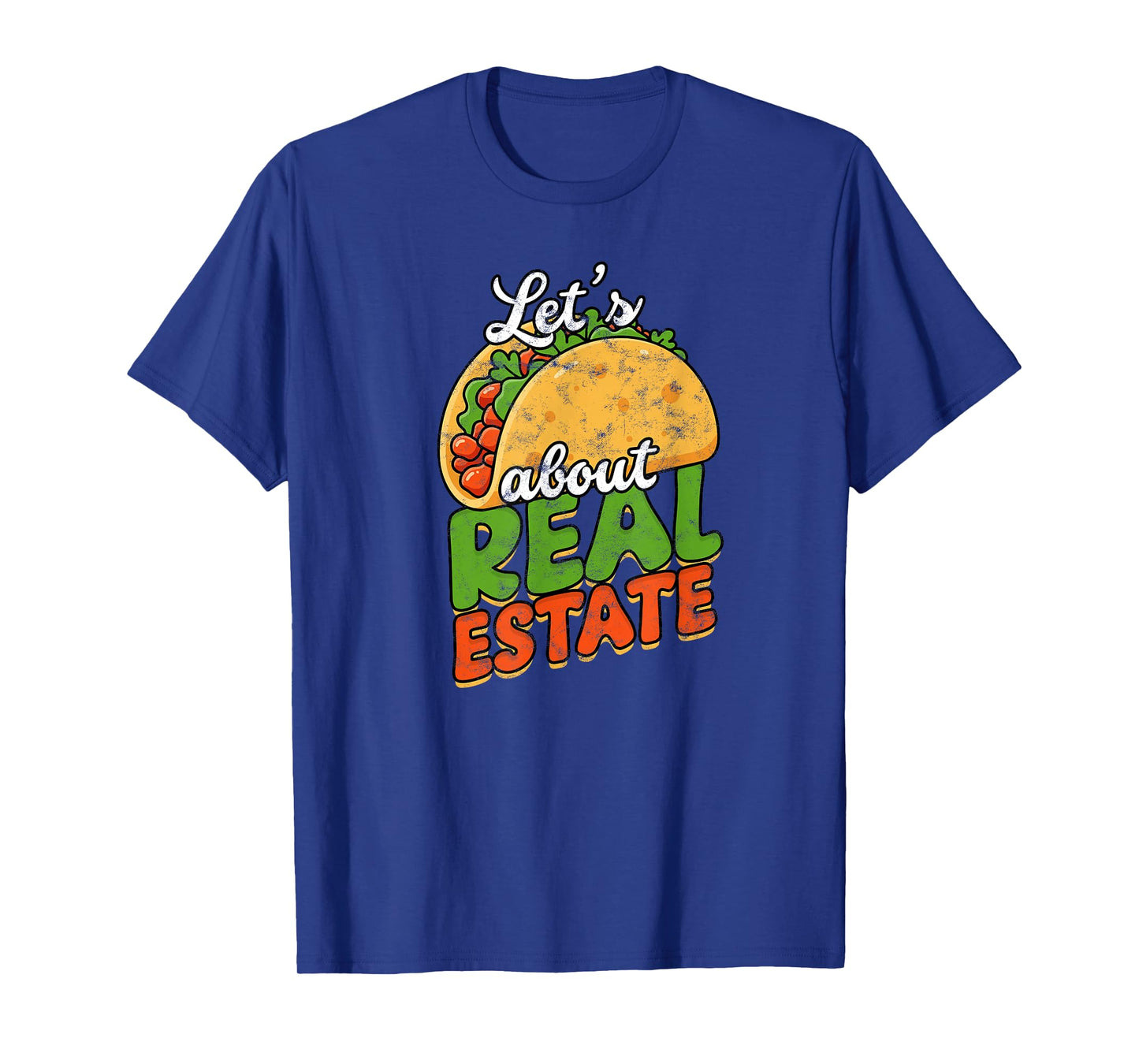 Lets Taco About Real Estate T-Shirt