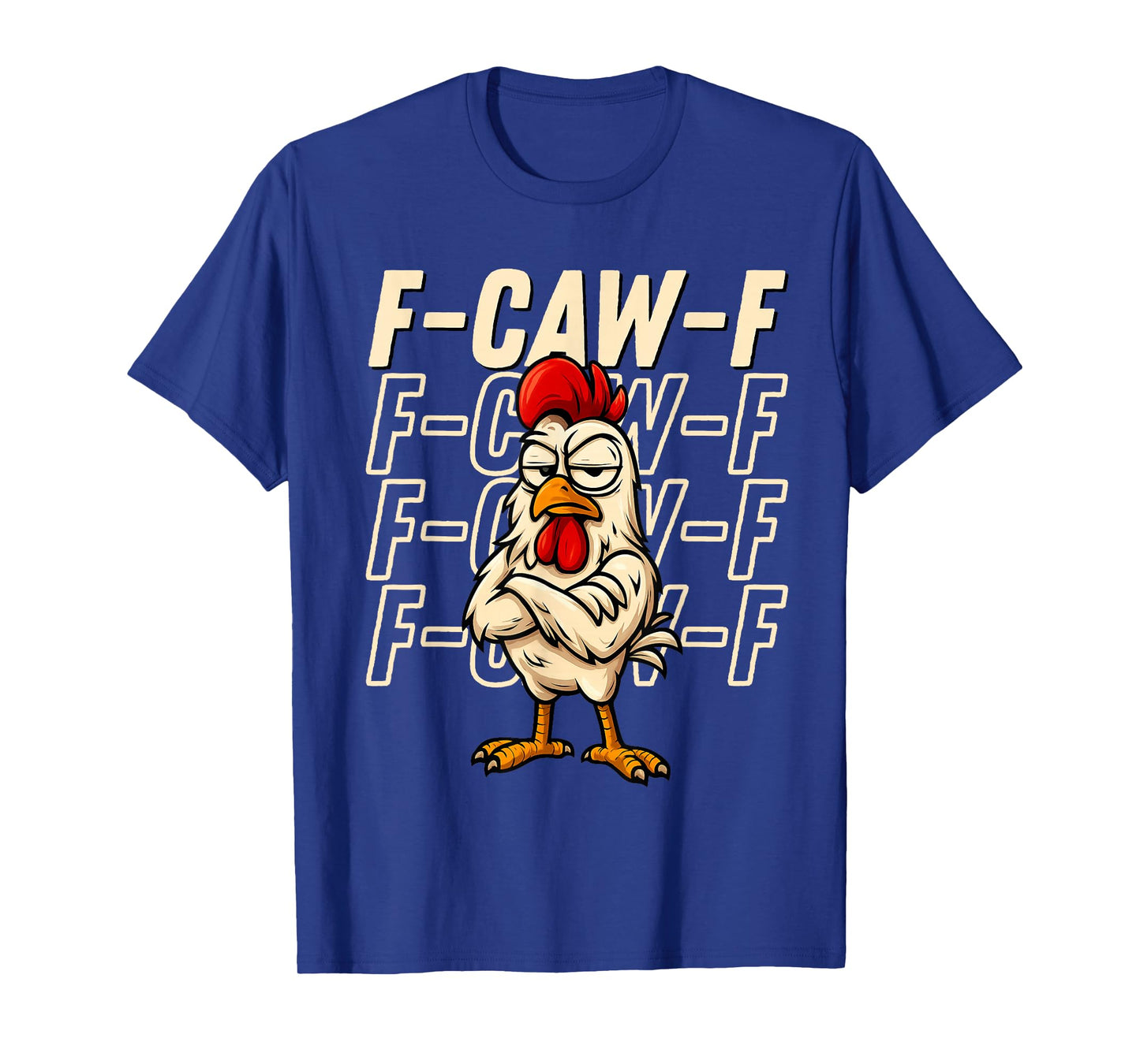 F-Caw-F Sarcastic Chicken Humor F-Caw-F Quote Rooster Meme T-Shirt