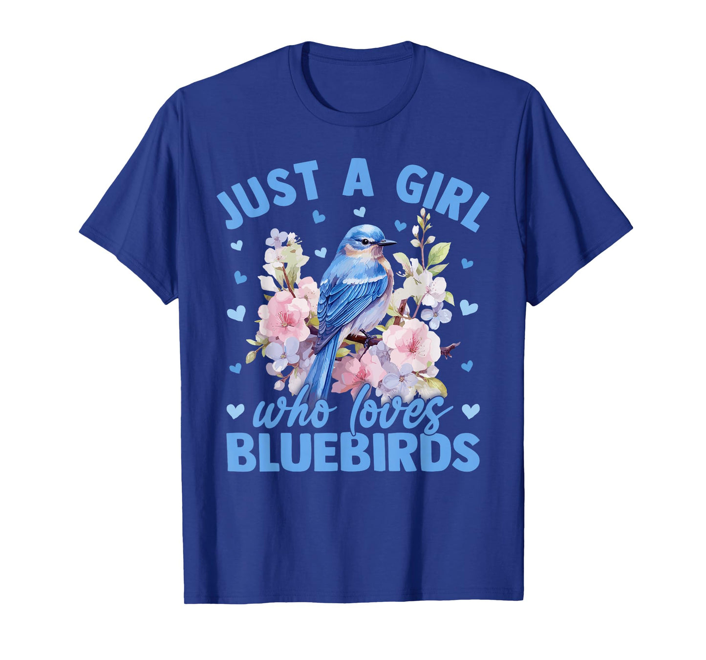 Floral Bluebird Just A Girl Who Loves Bluebirds T-Shirt