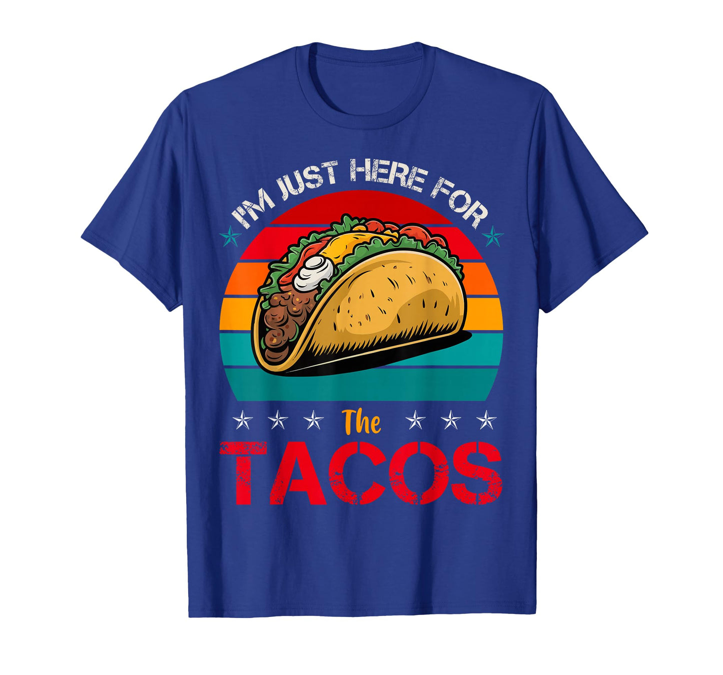 I'm Just Here for The Tacos Funny Food Lover Fiesta Party T-Shirt