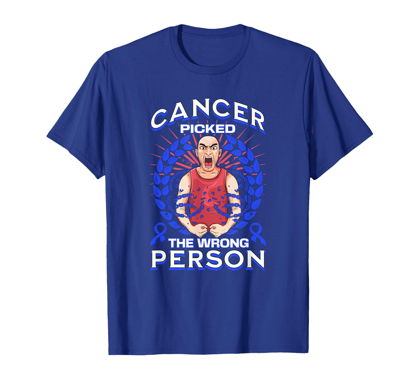 Colon Cancer Picked The Wrong Person T-Shirt