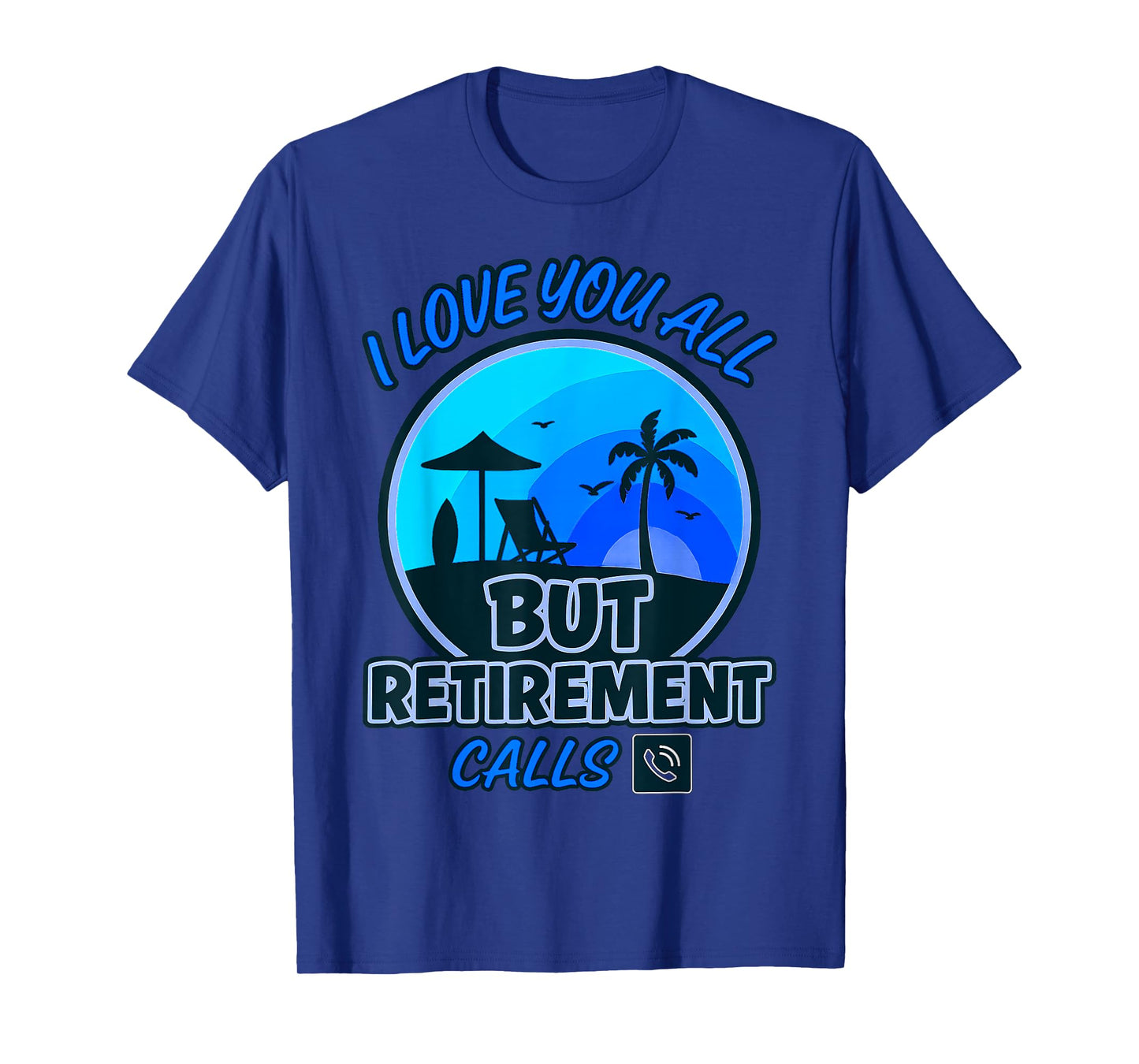 Funny Teacher Retirement - I Love You All But I'm Retired T-Shirt