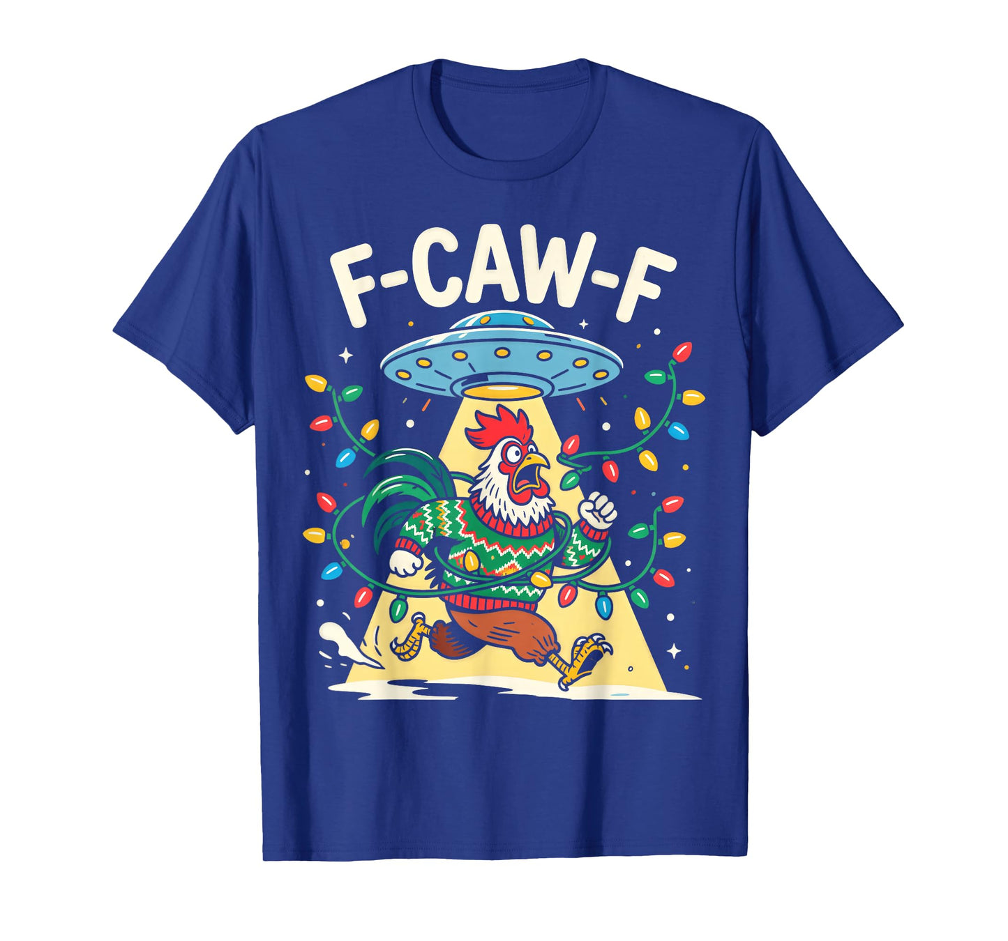 F-CAW-F Chicken UFO Christmas Lights Funny Ugly Sweater T-Shirt