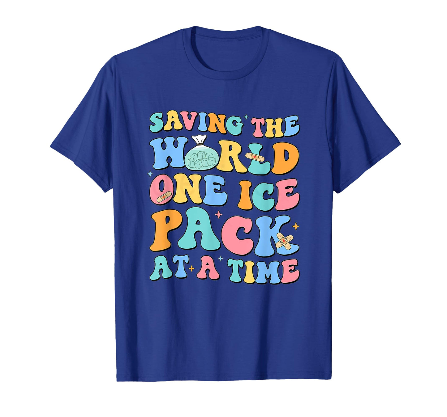 Saving The World One Ice Pack At Time School Nurse Week T-Shirt