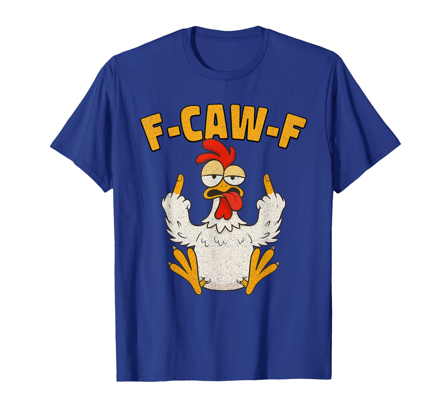 F-Caw-F Funny Chicken Humor F Caw F Quote Rooster Meme T-Shirt