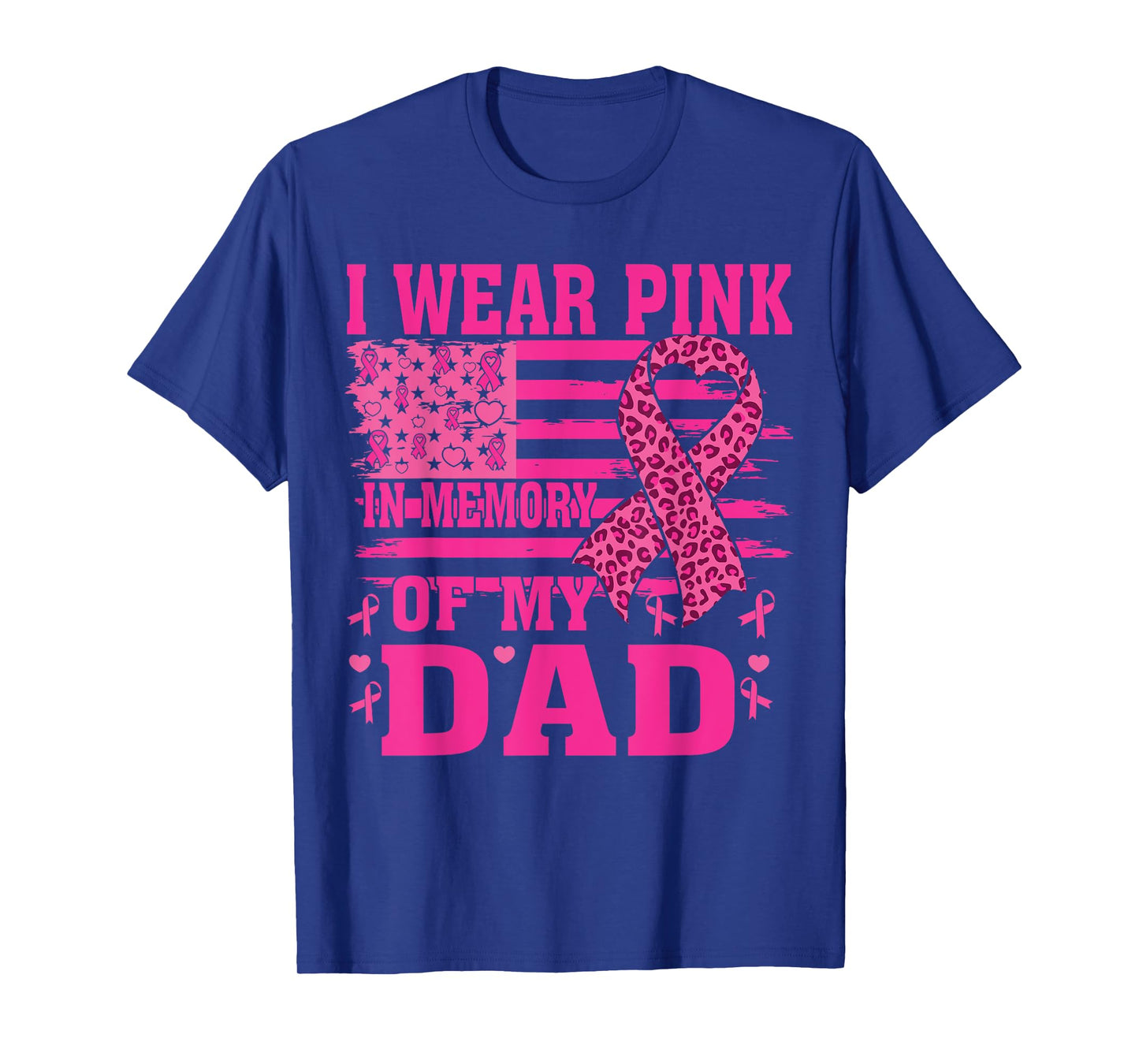 I Wear Pink In Memory Of My dad Breast Cancer Awareness T-Shirt