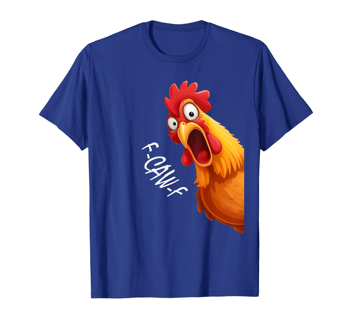 Funny F-Caw-F Chicken s, FCAWF Chicken T-Shirt