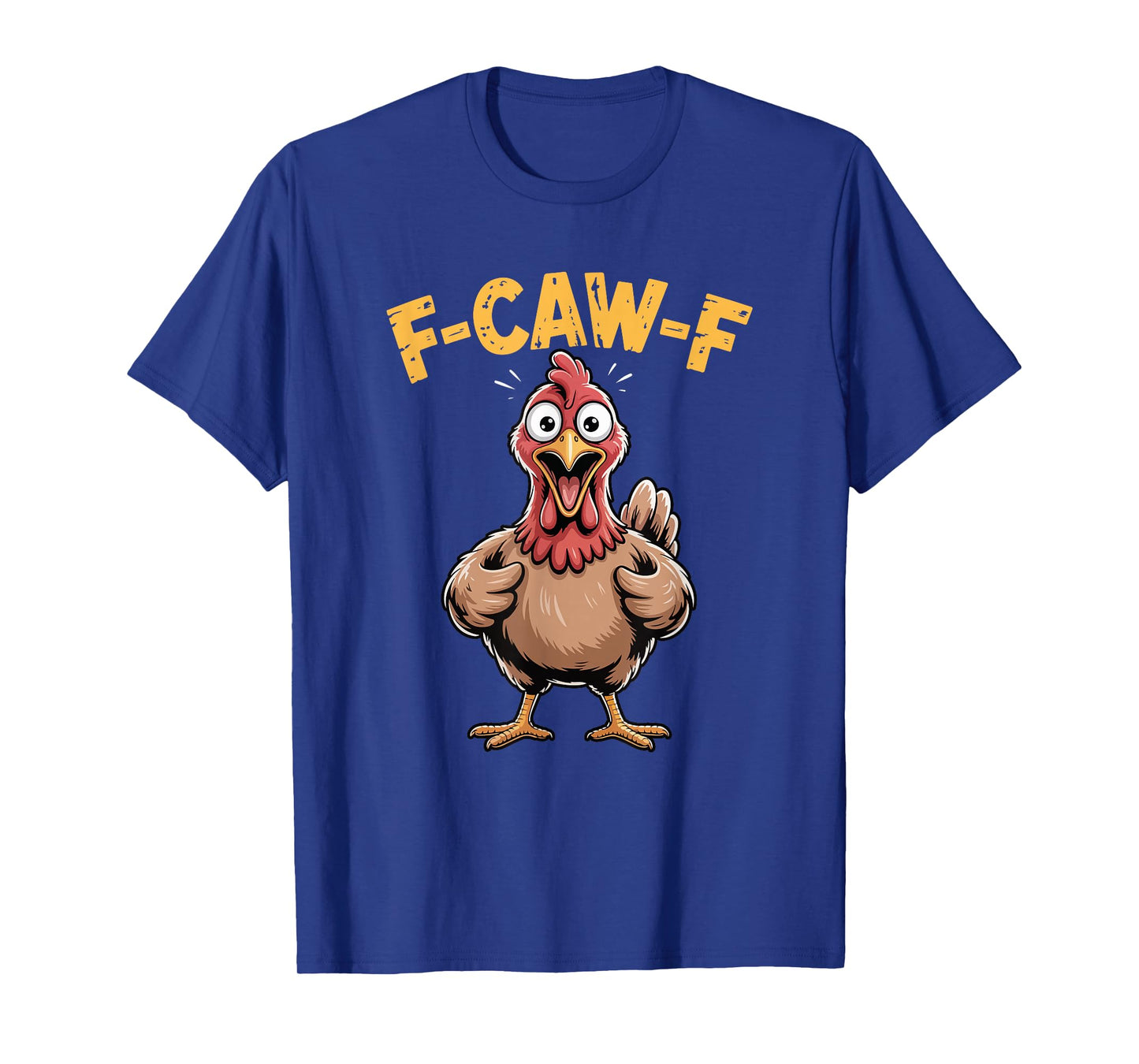 F-CAW-F Funny Shocked Chicken Meme T-Shirt