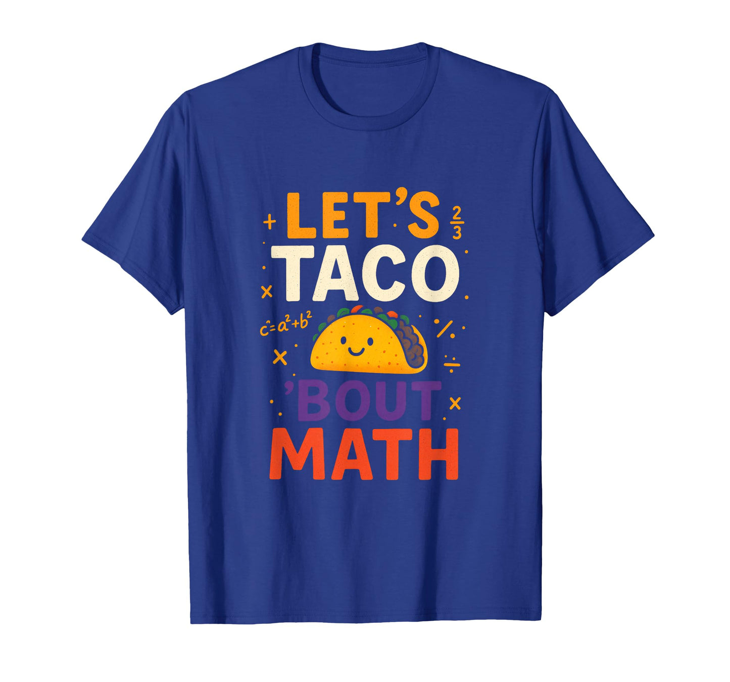 LET’S Taco ‘Bout Math - Funny Math Teacher T-Shirt