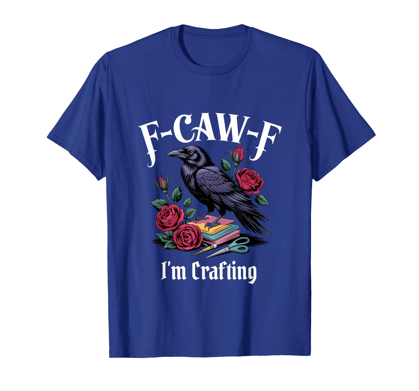 Funny F-Caw-F Crafting Gothic T-Shirt