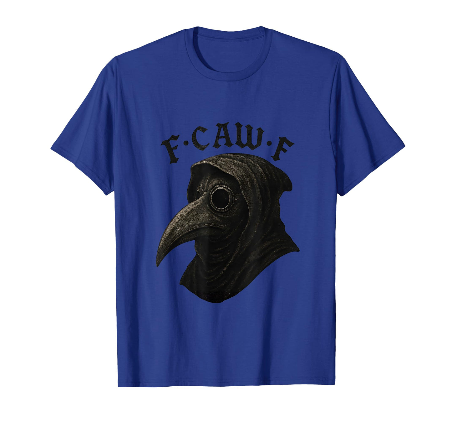 F-Caw-F T-Shirt