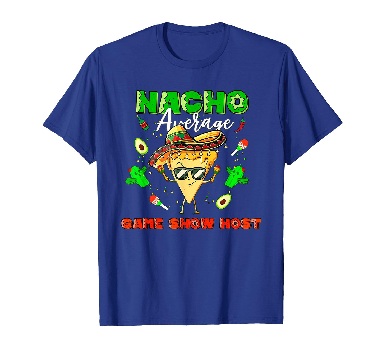 Mexican Nacho Average Game Show Host T-Shirt