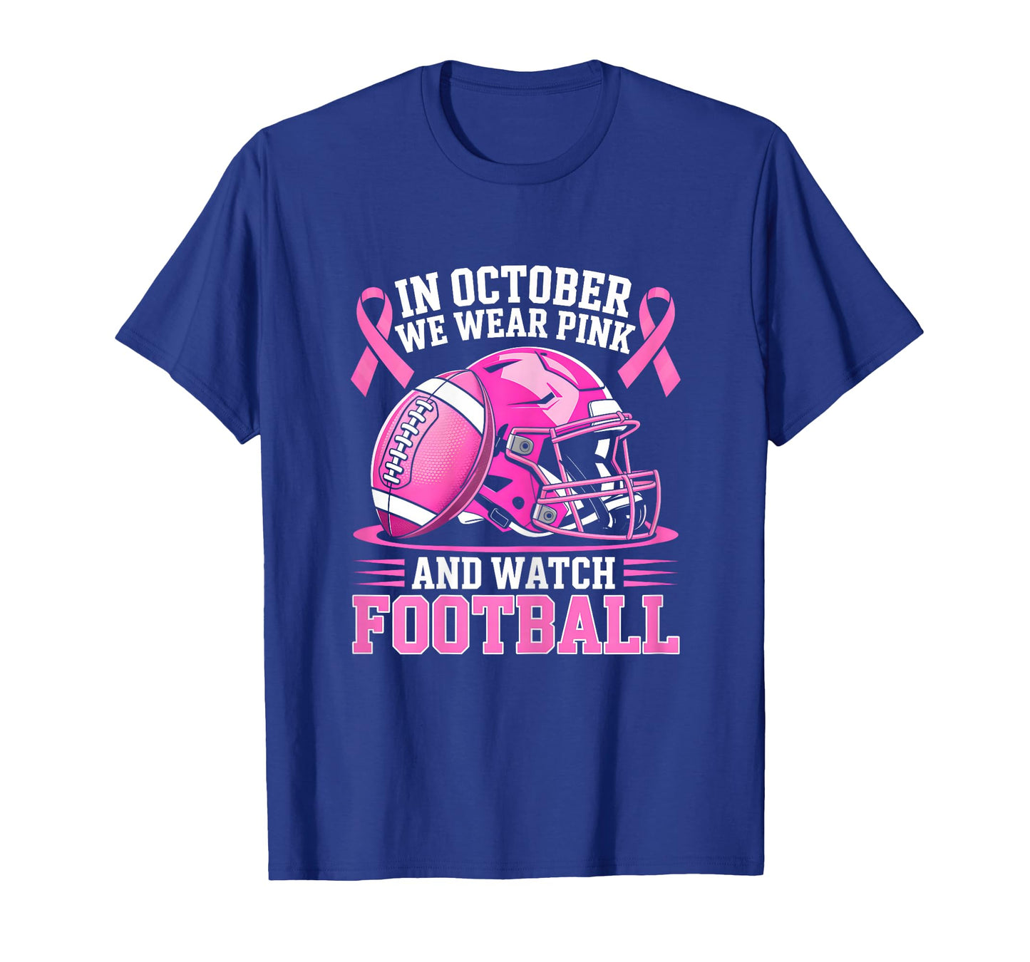 In October We Wear Pink Football Breast Cancer Awareness T-Shirt
