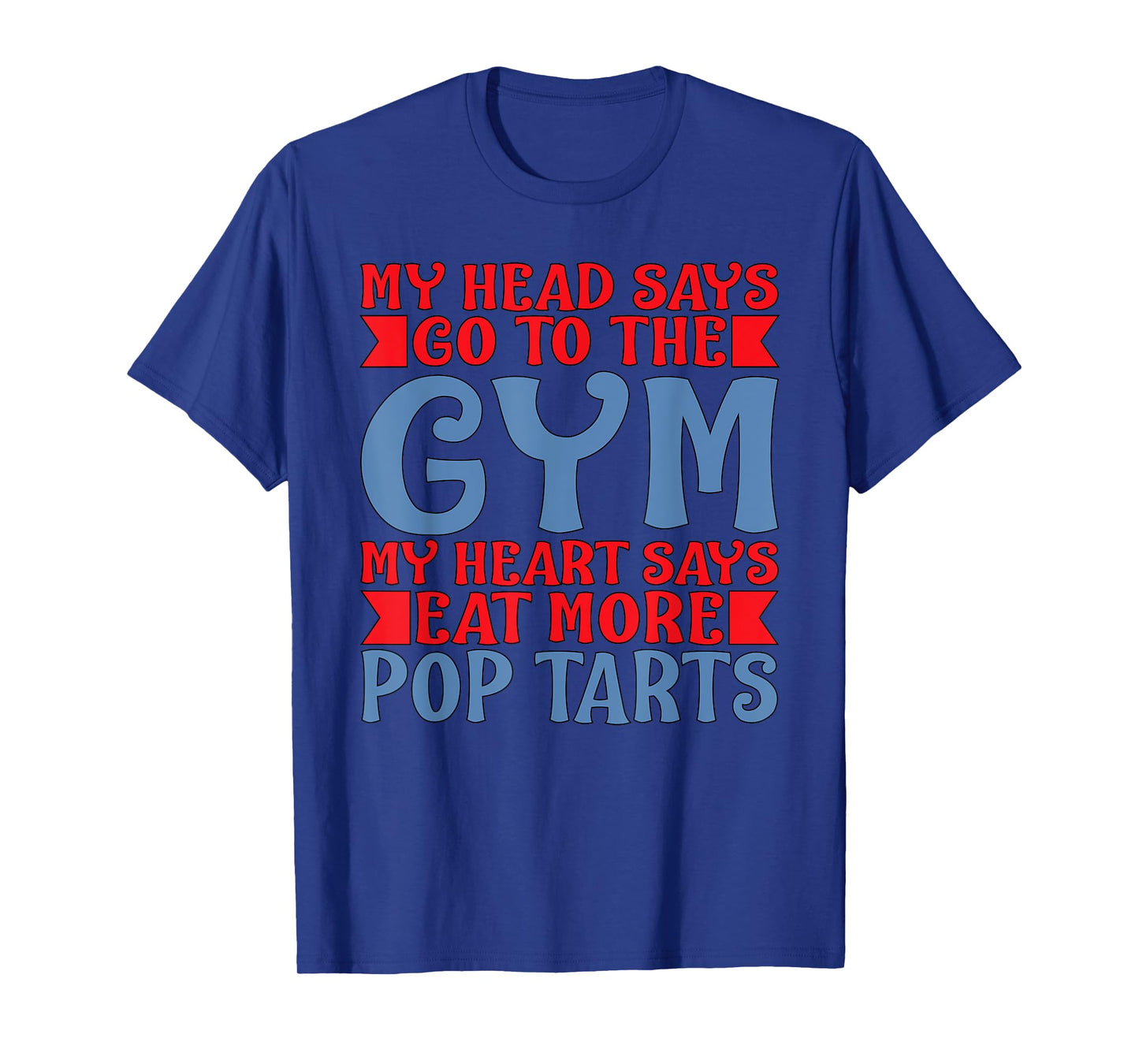 MY HEART SAYS EAT MORE POP TARTS T SHIRT T-Shirt