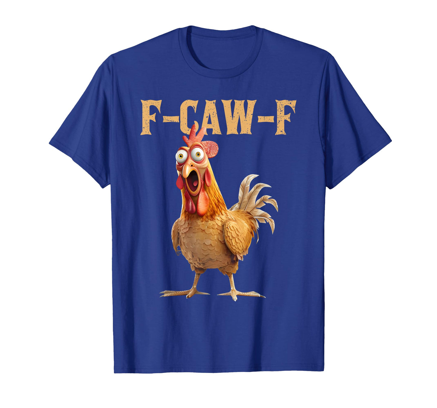F-Caw-F Chicken FCAWF Chicken Funny Chicken Meme T-Shirt