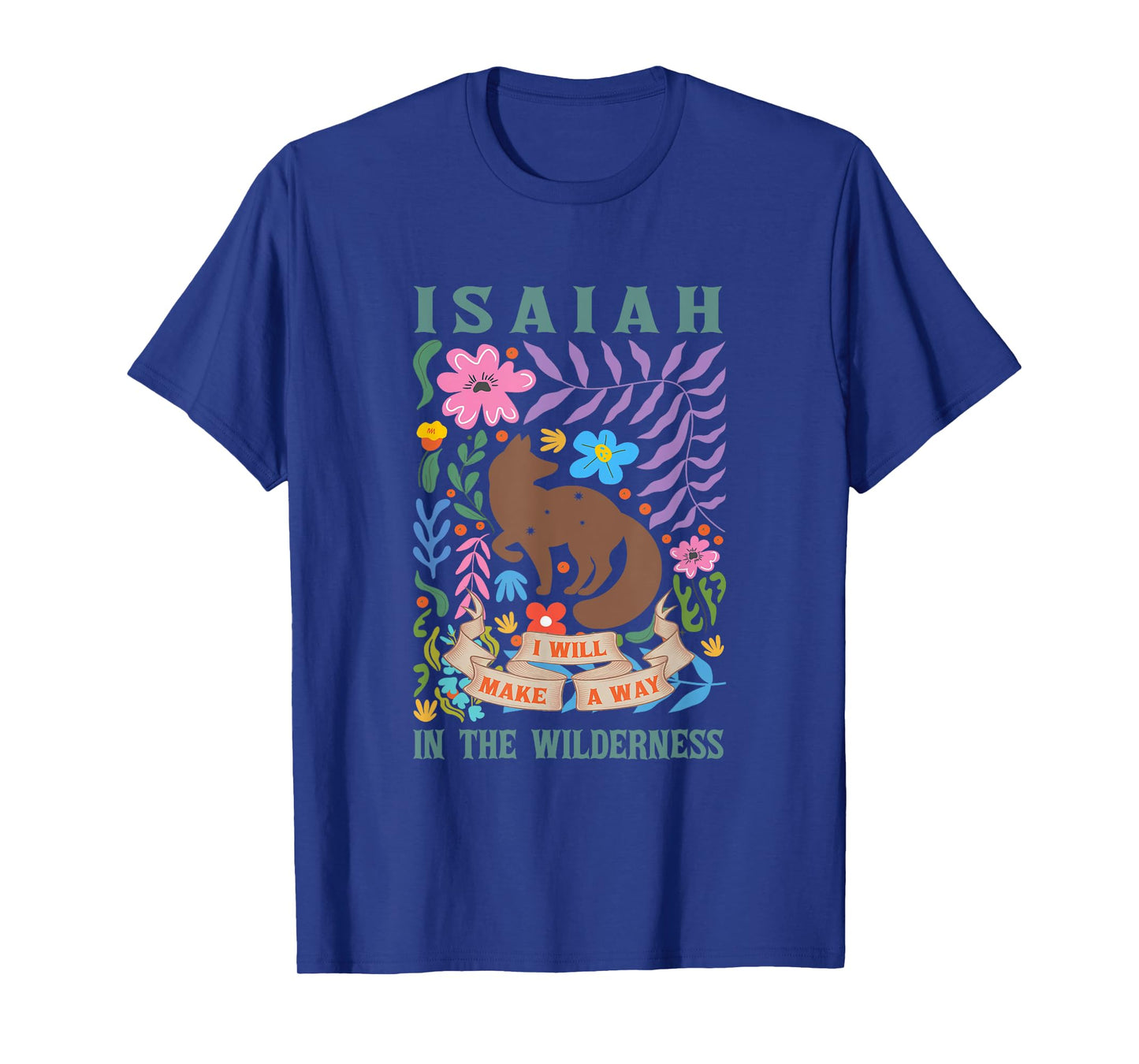 Isaiah 43:19 I will Make a Way in the Wilderness Bible Verse T-Shirt