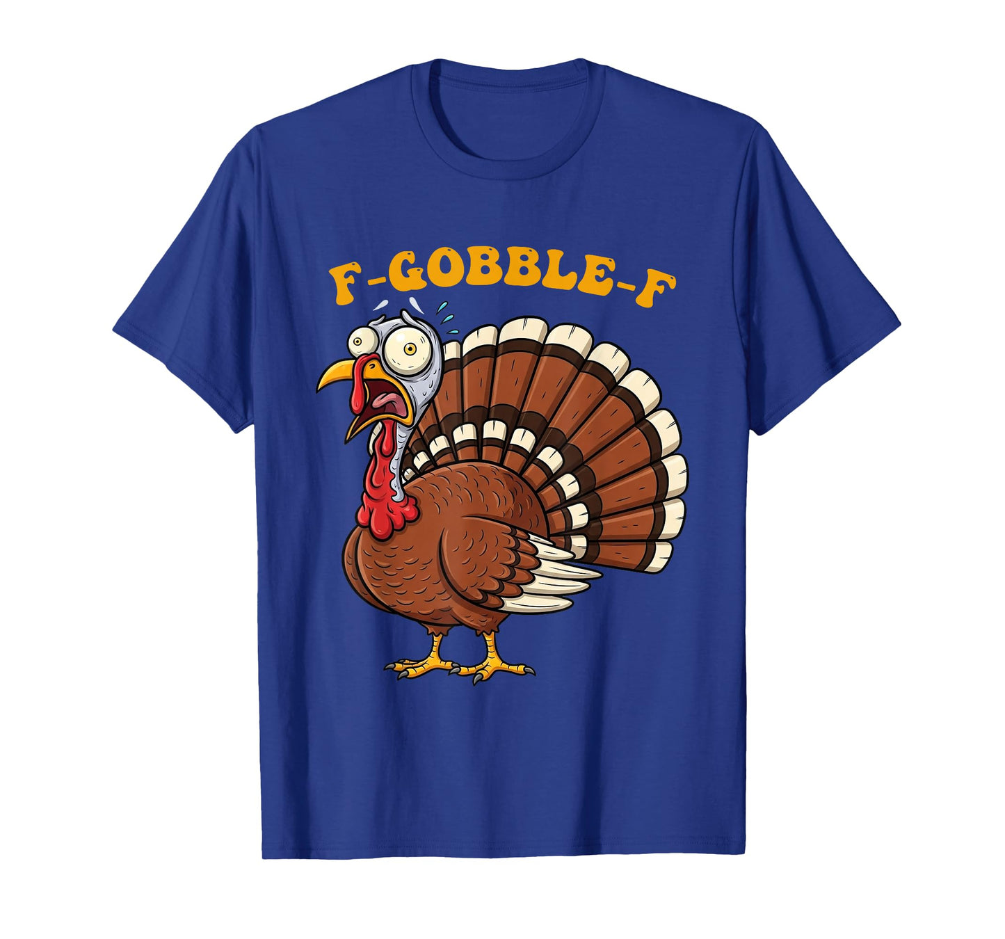 F-Gobble-F Funny Thanksgiving Turkey Humor Men Women T-Shirt