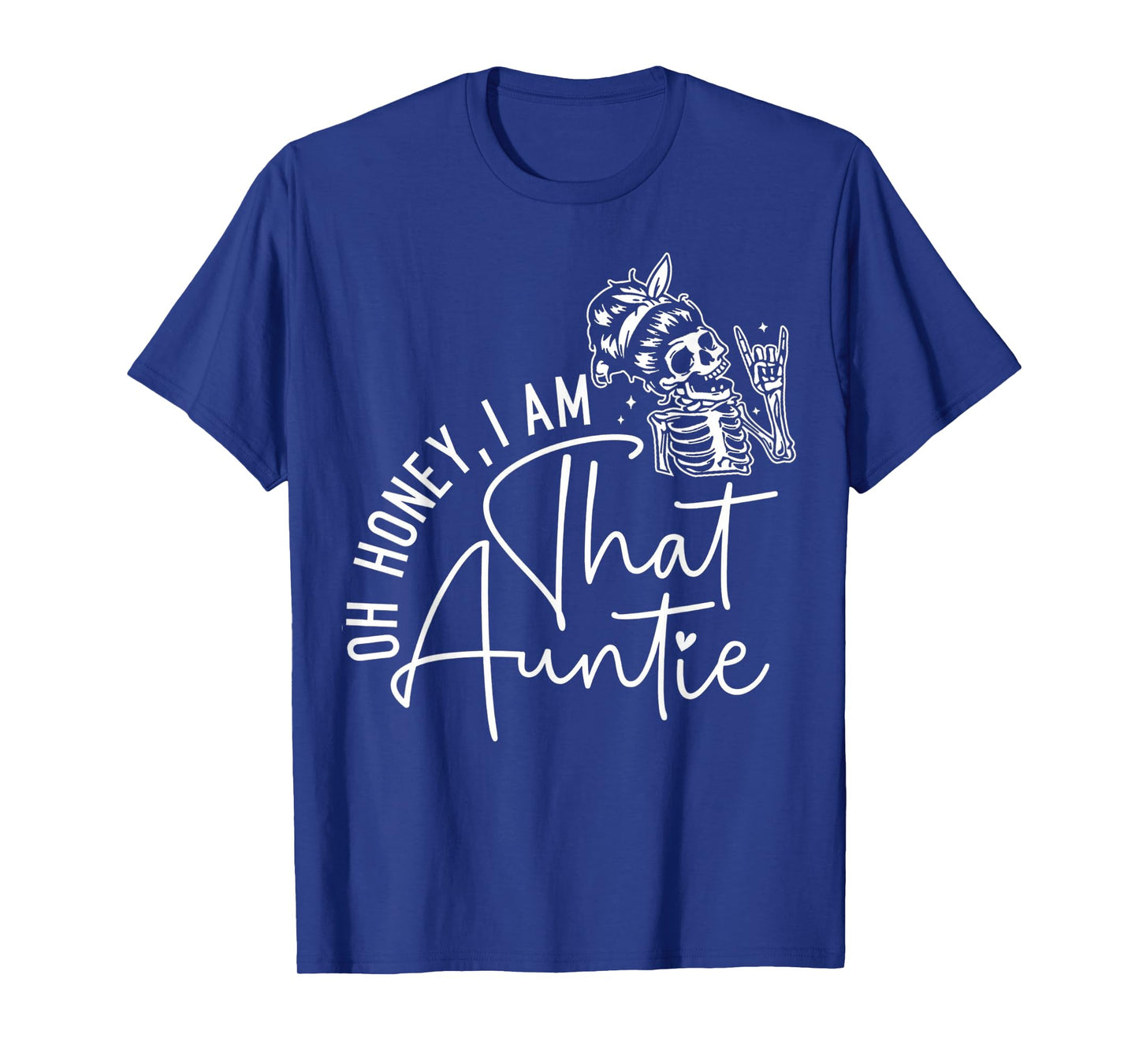Oh Honey I’m That Auntie Funny Aunt Messy Bun Skeleton Women T-Shirt