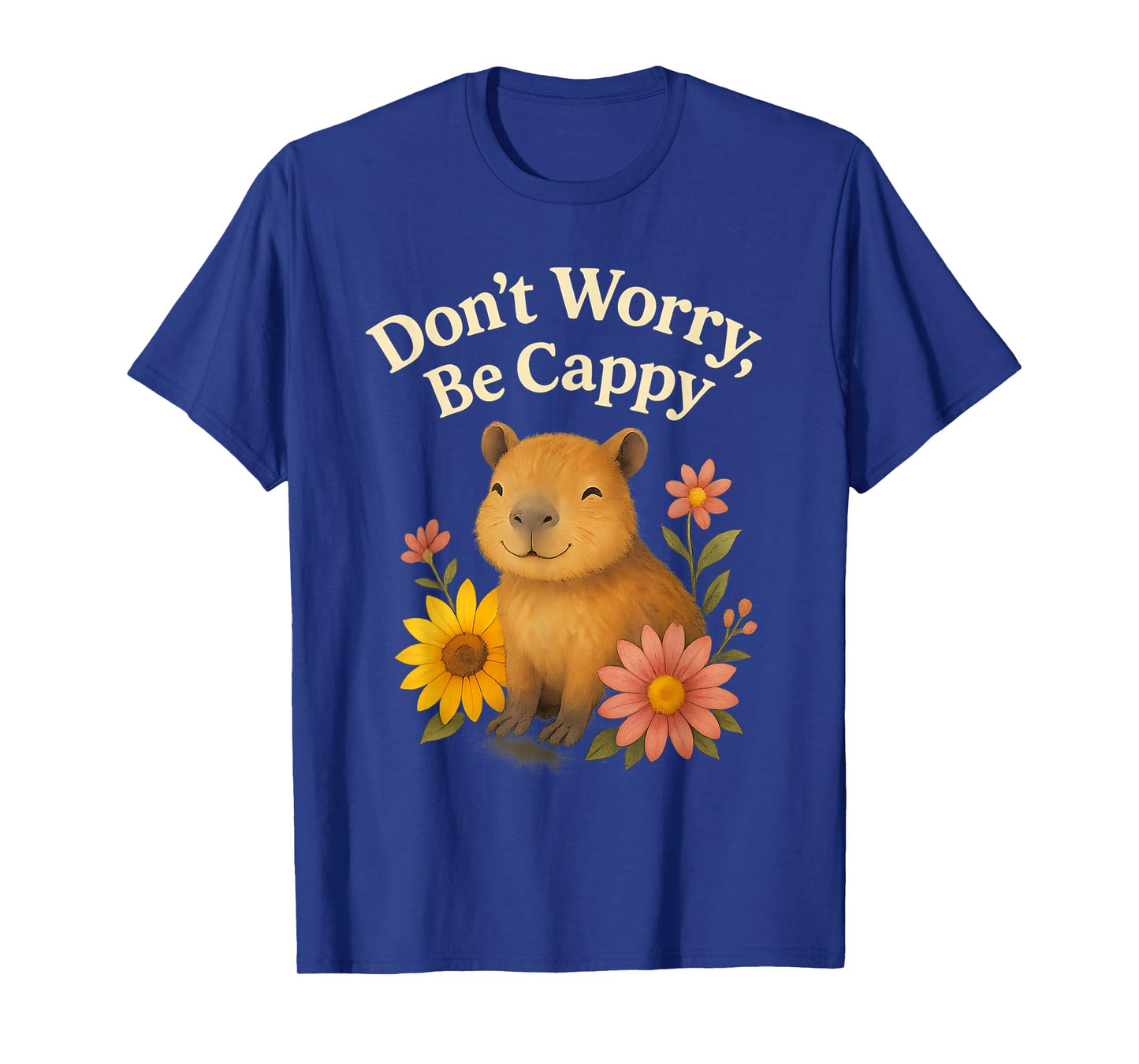 Happy Capybara Don’t Worry Be Cappy Sunflower Floral Design T-Shirt