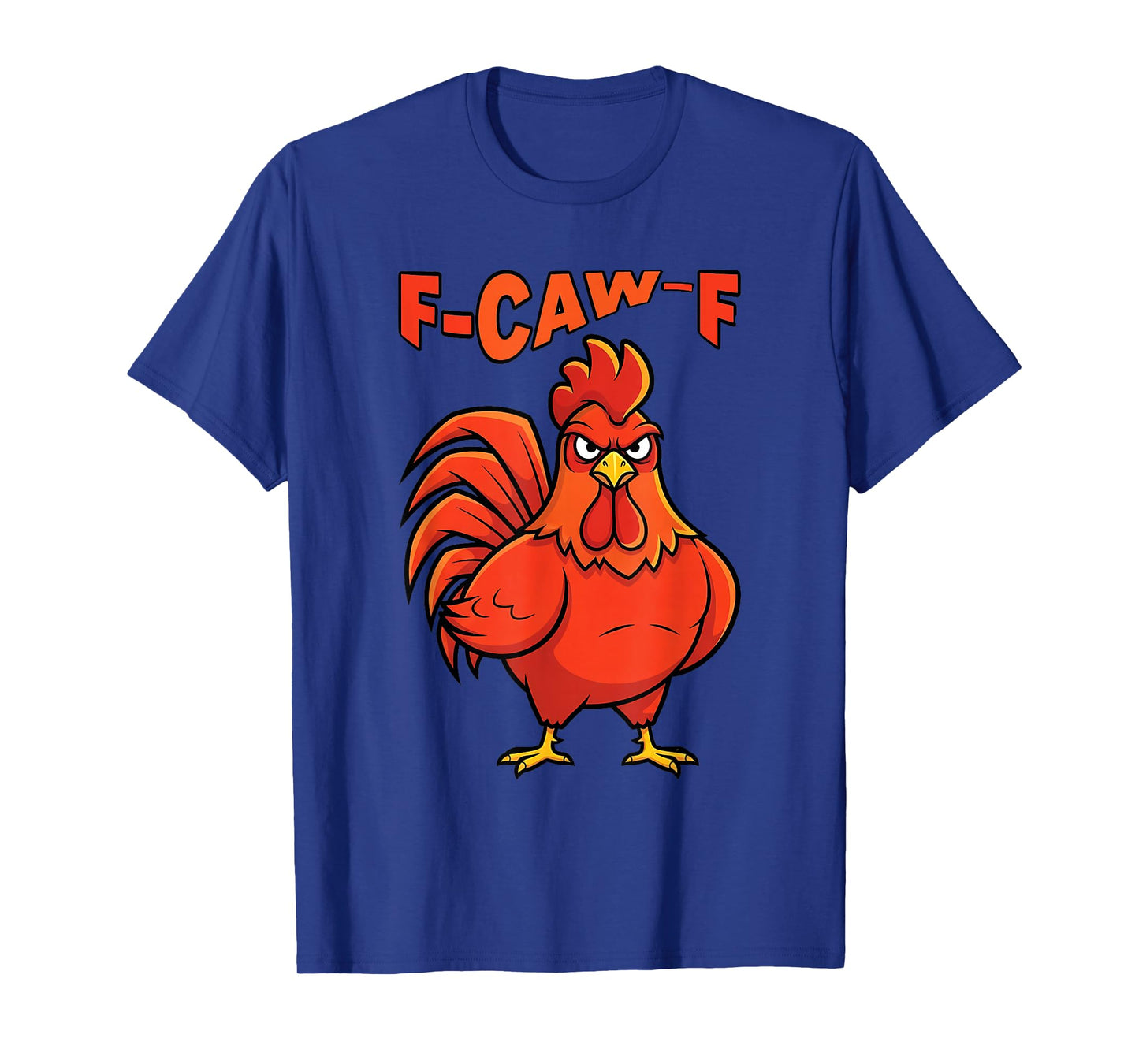 F-Caw-F Funny Adult Humor Grumpy Rooster FCAWF Bird Lover T-Shirt