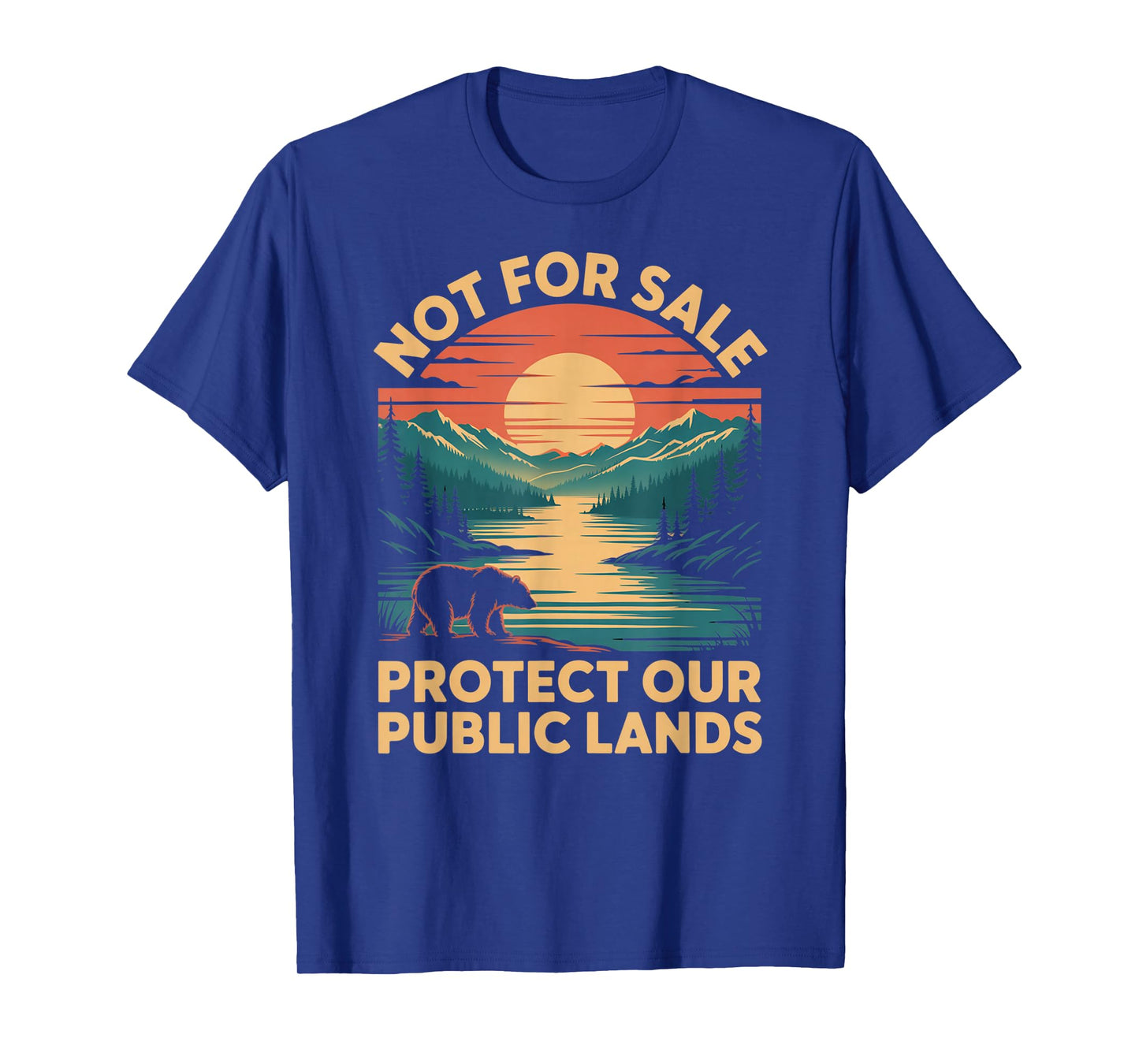 Not for Sale Protect Our Public Lands Wilderness T-Shirt
