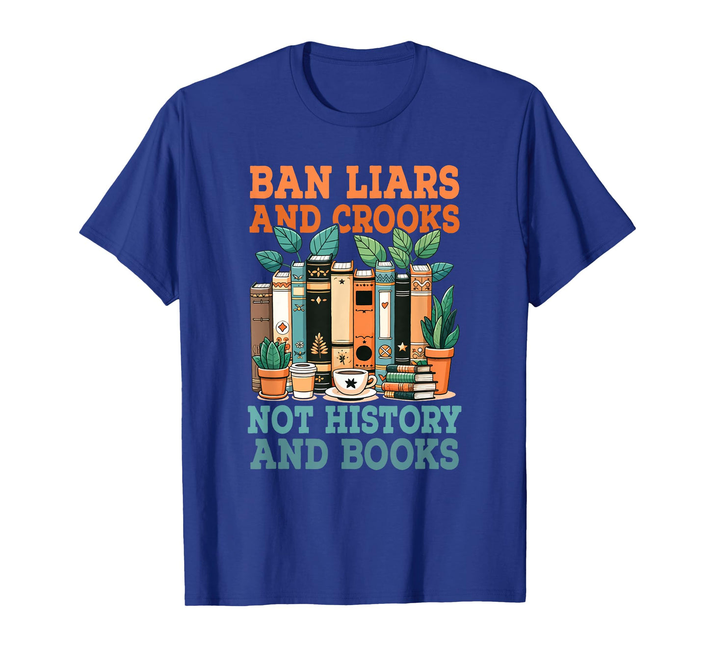 Ban Liars And Crooks Not History And Books Bookworm Library T-Shirt